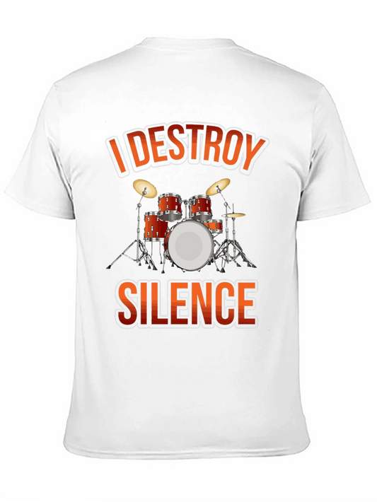 I Destroy Silence Drummer T-Shirt
