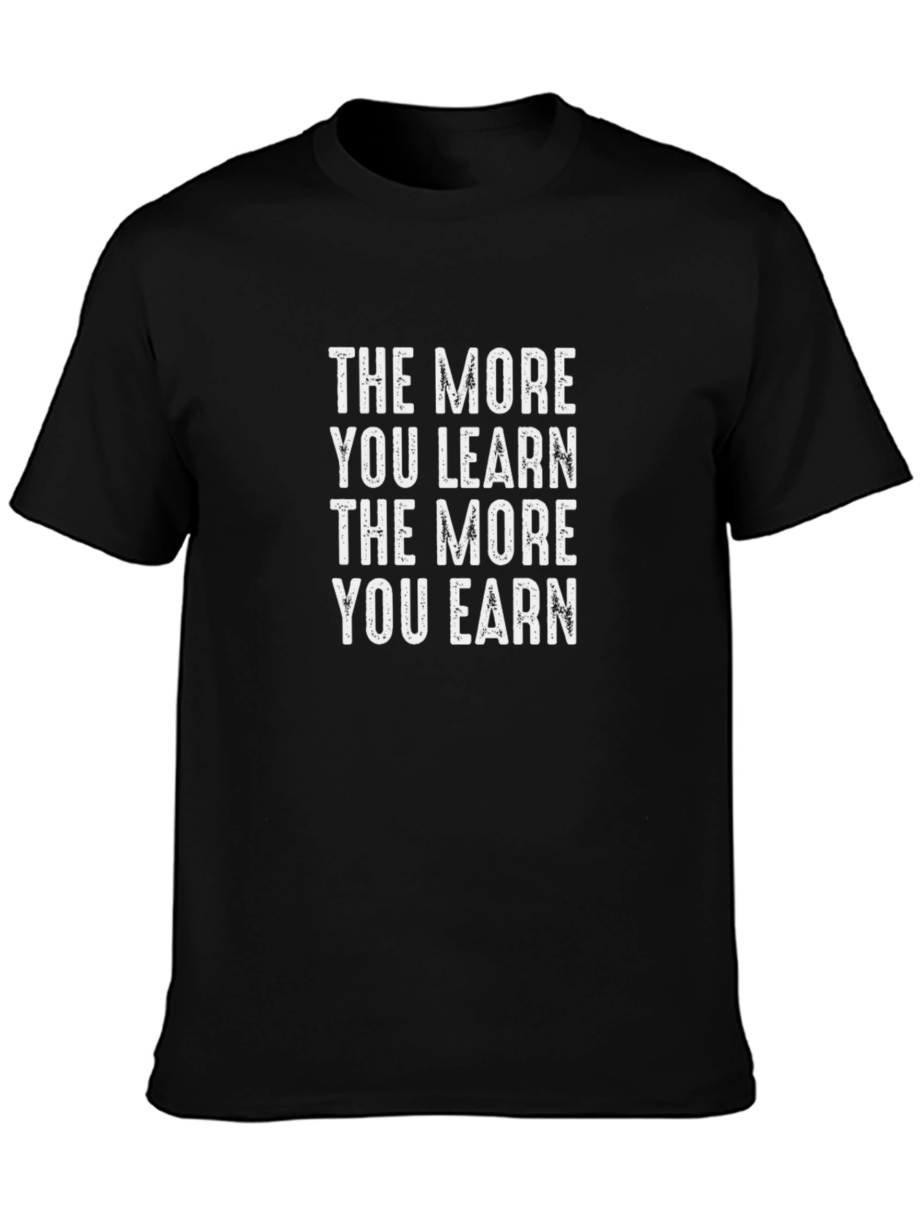 The More You Learn Motivational Graphic T-Shirt