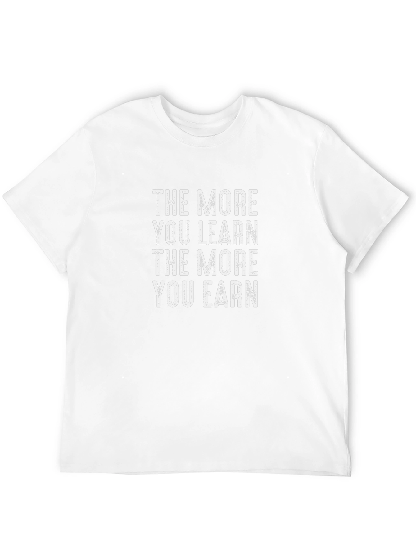 The More You Learn Motivational Graphic T-Shirt