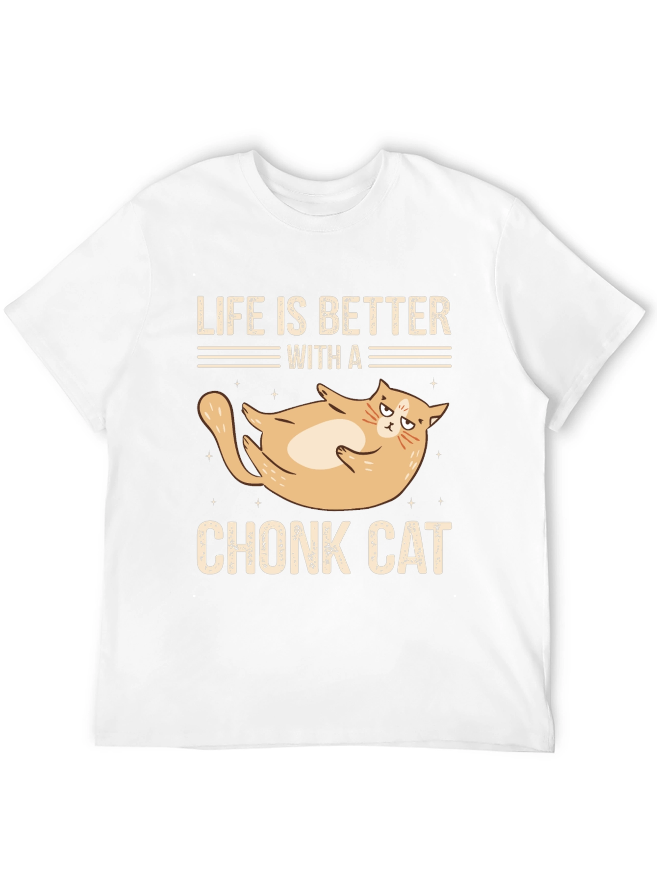 Life is Better With a Chonk Cat T-Shirt