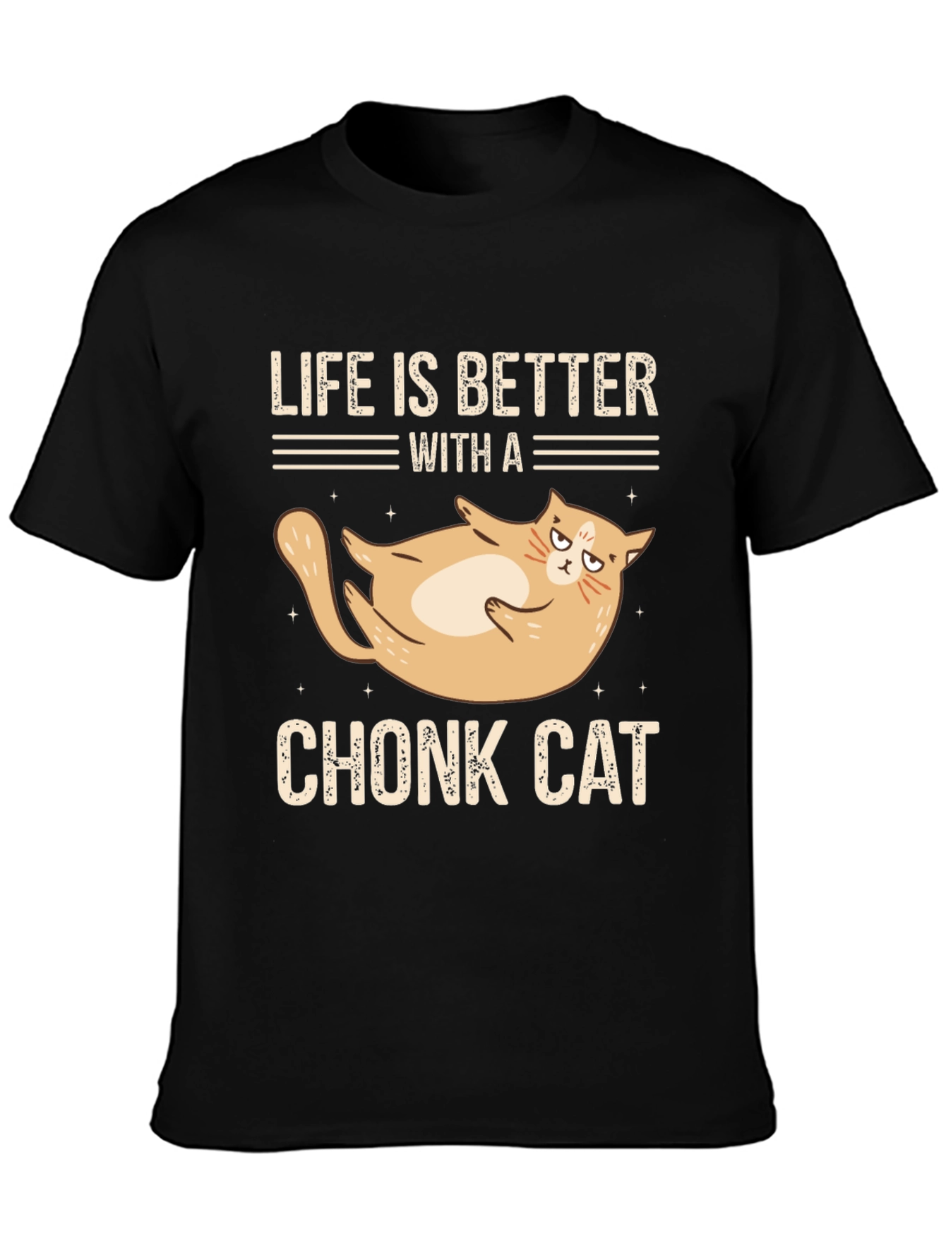 Life is Better With a Chonk Cat T-Shirt