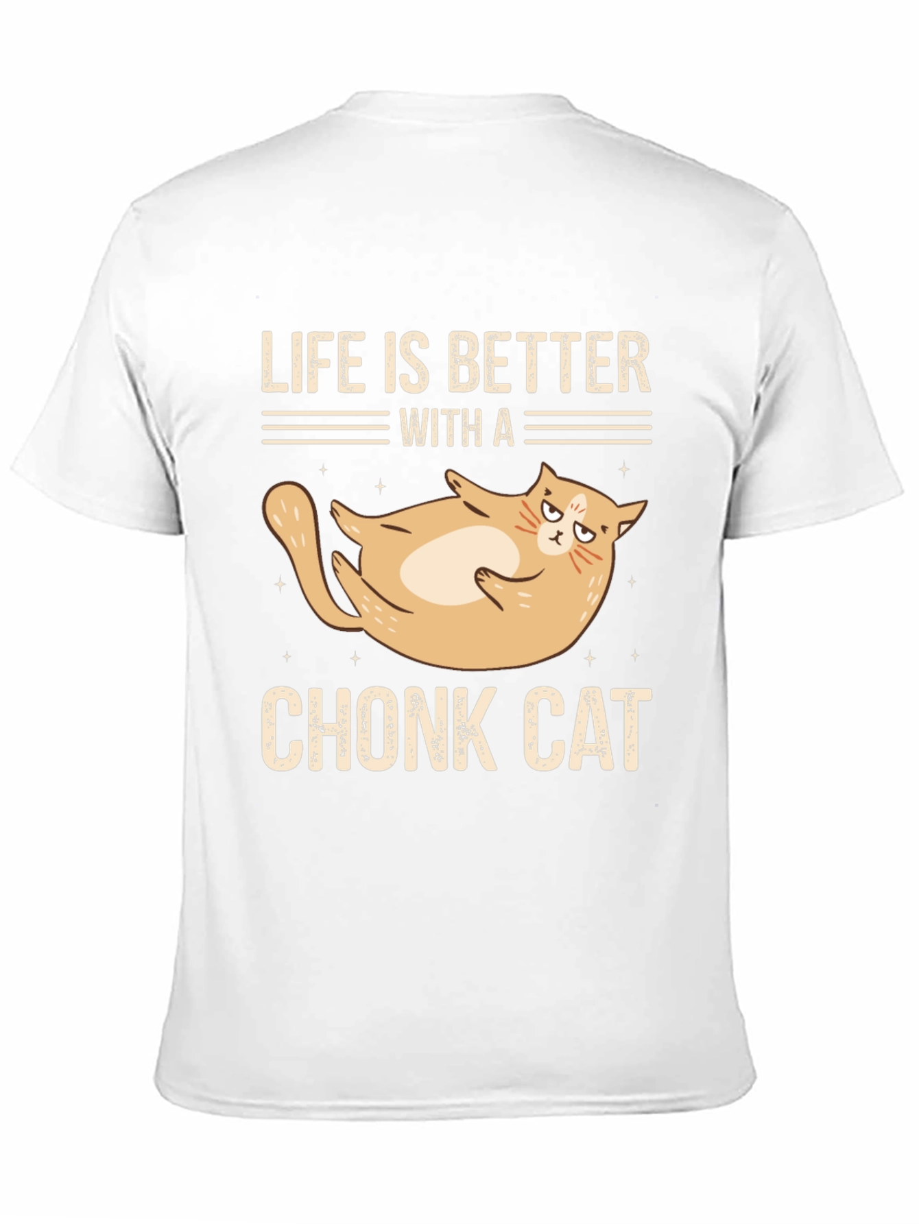 Life is Better With a Chonk Cat T-Shirt