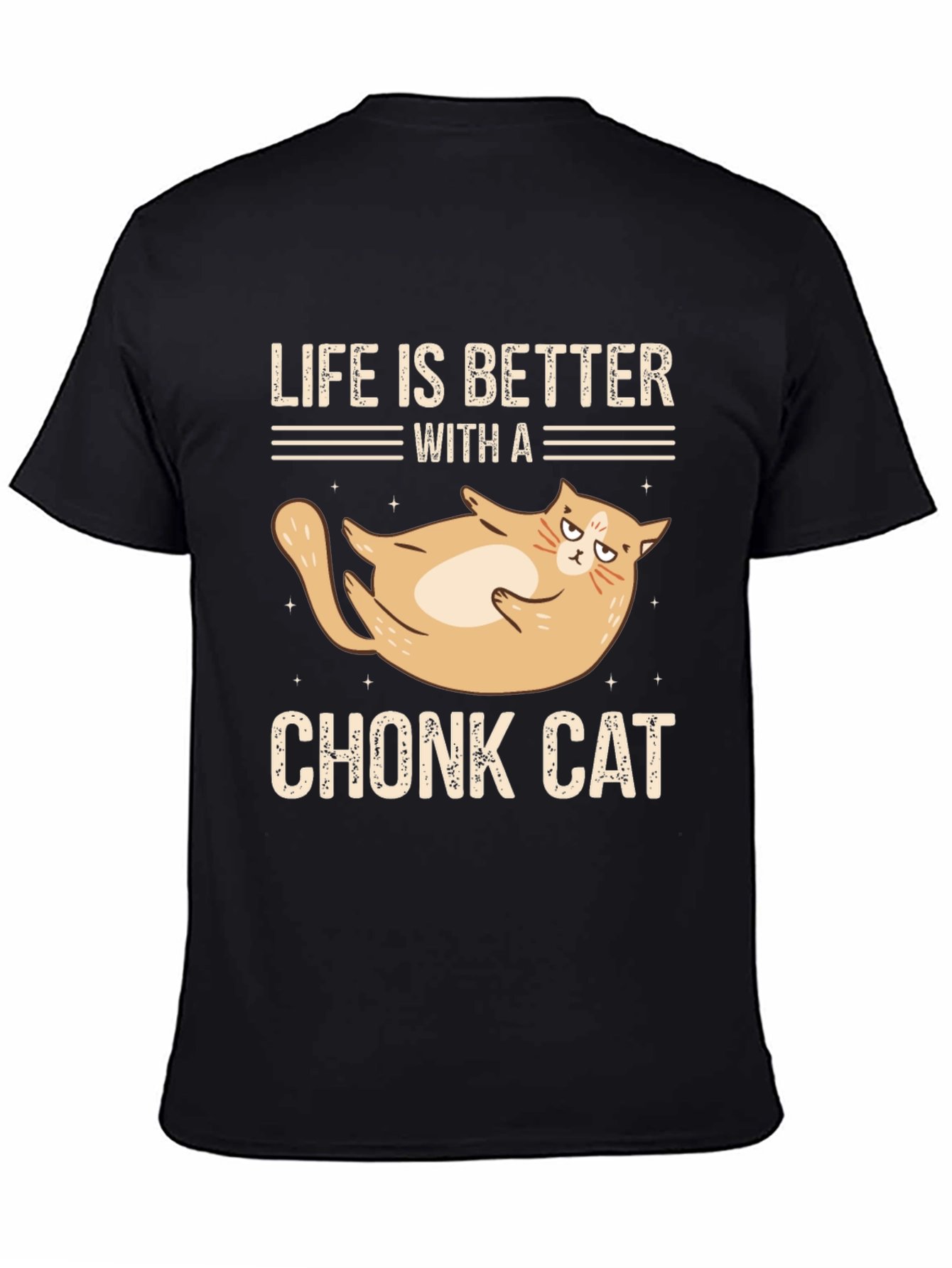 Life is Better With a Chonk Cat T-Shirt