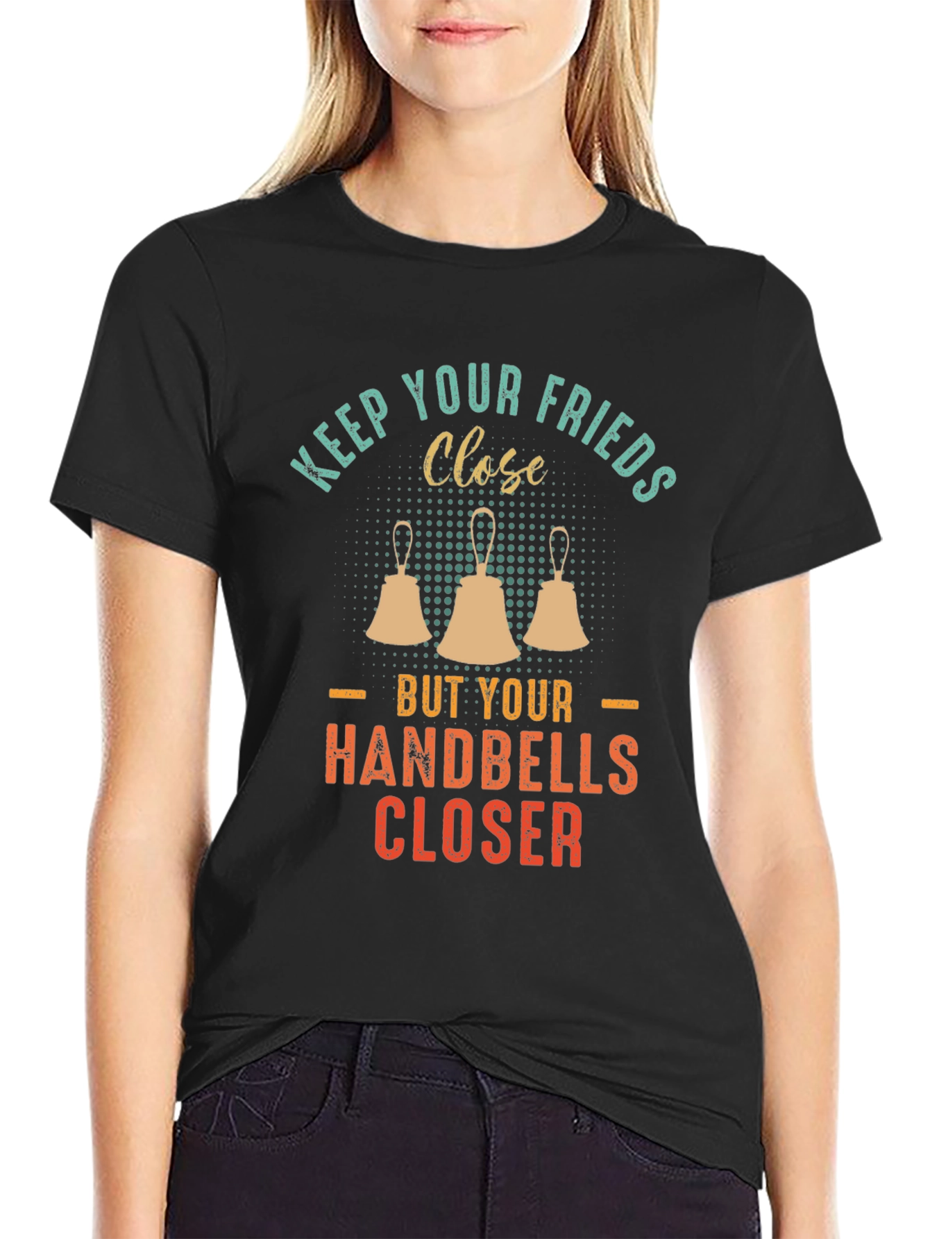 Keep Your Friends Close Handbells Closer T-Shirt
