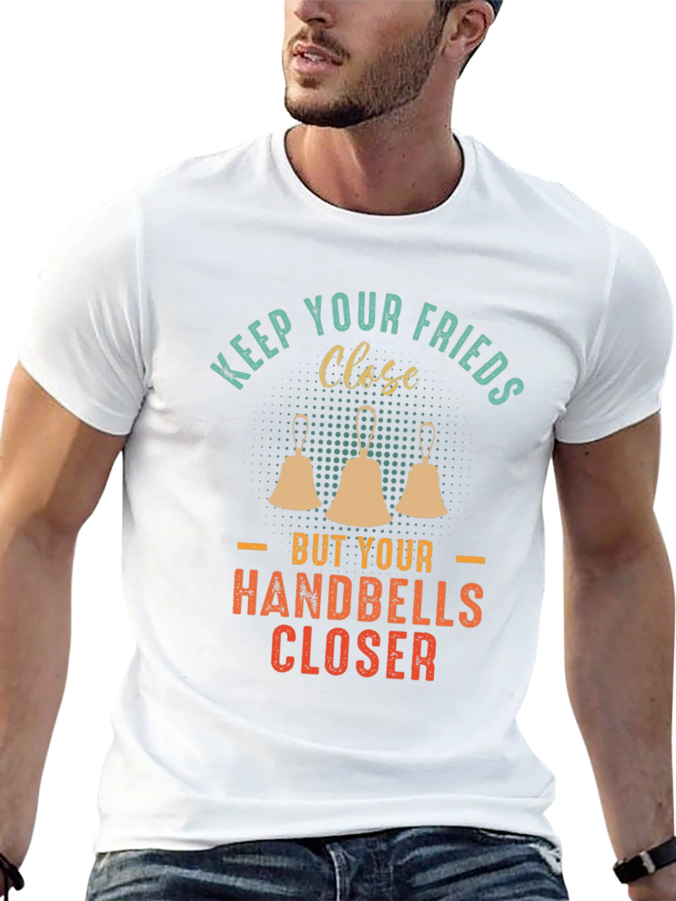 Keep Your Friends Close Handbells Closer T-Shirt
