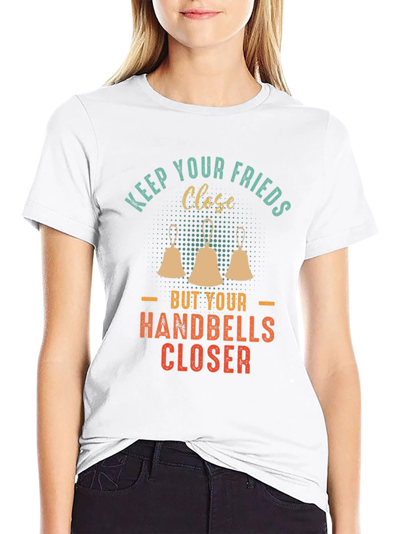 Keep Your Friends Close Handbells Closer T-Shirt