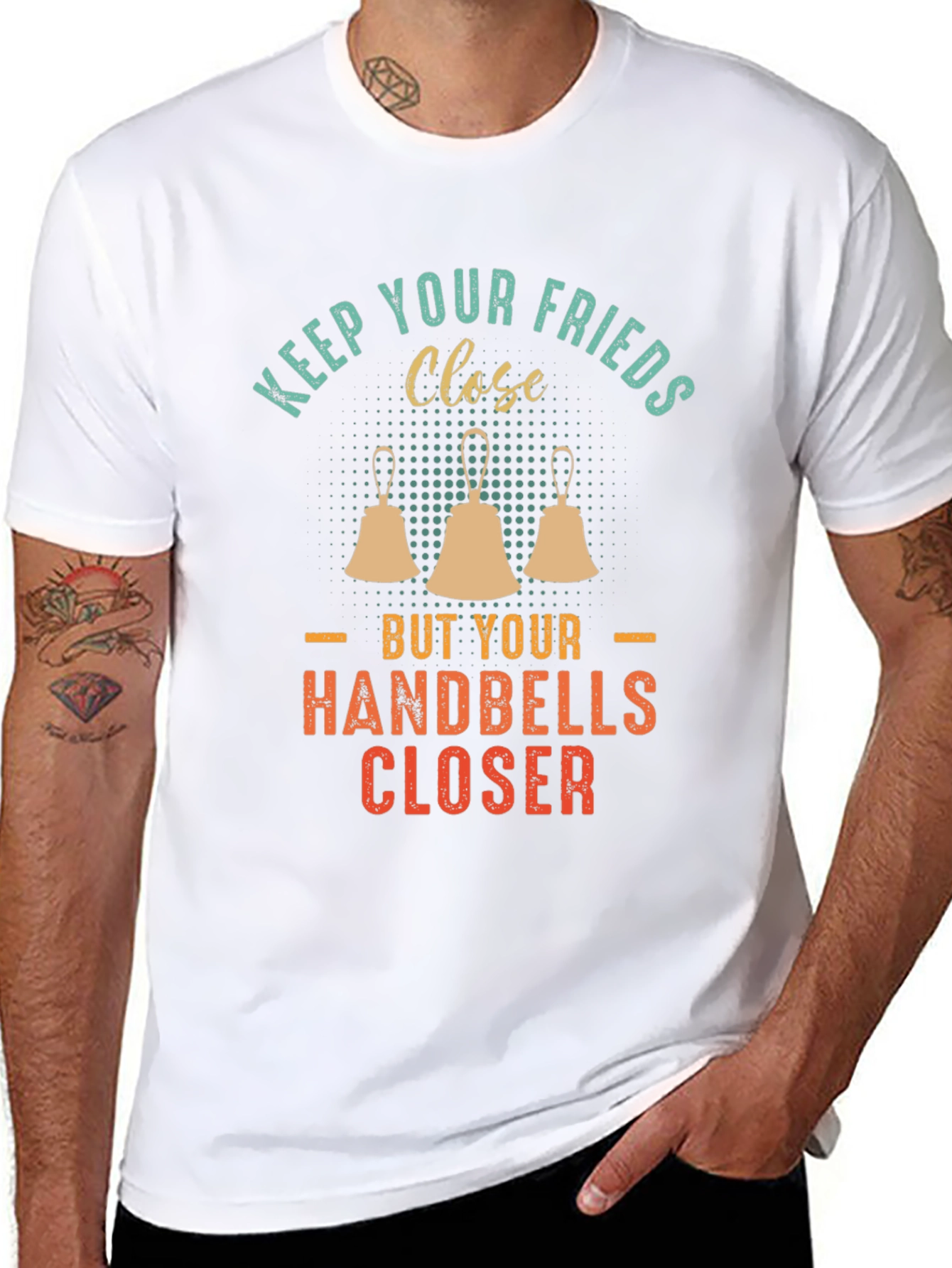 Keep Your Friends Close Handbells Closer T-Shirt
