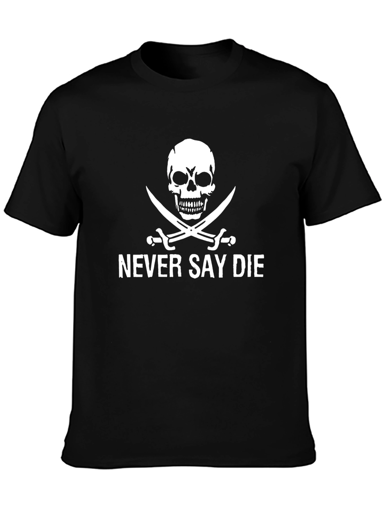 Never Say Die Pirate T-Shirt