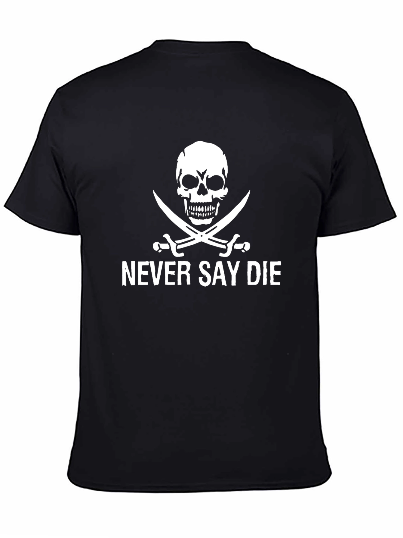 Never Say Die Pirate T-Shirt