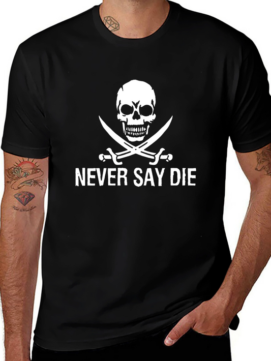 Never Say Die Pirate T-Shirt
