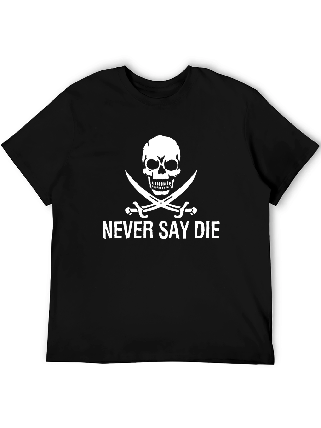 Never Say Die Pirate T-Shirt
