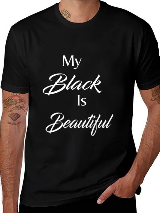 My Black is Beautiful Graphic Tee - Unisex