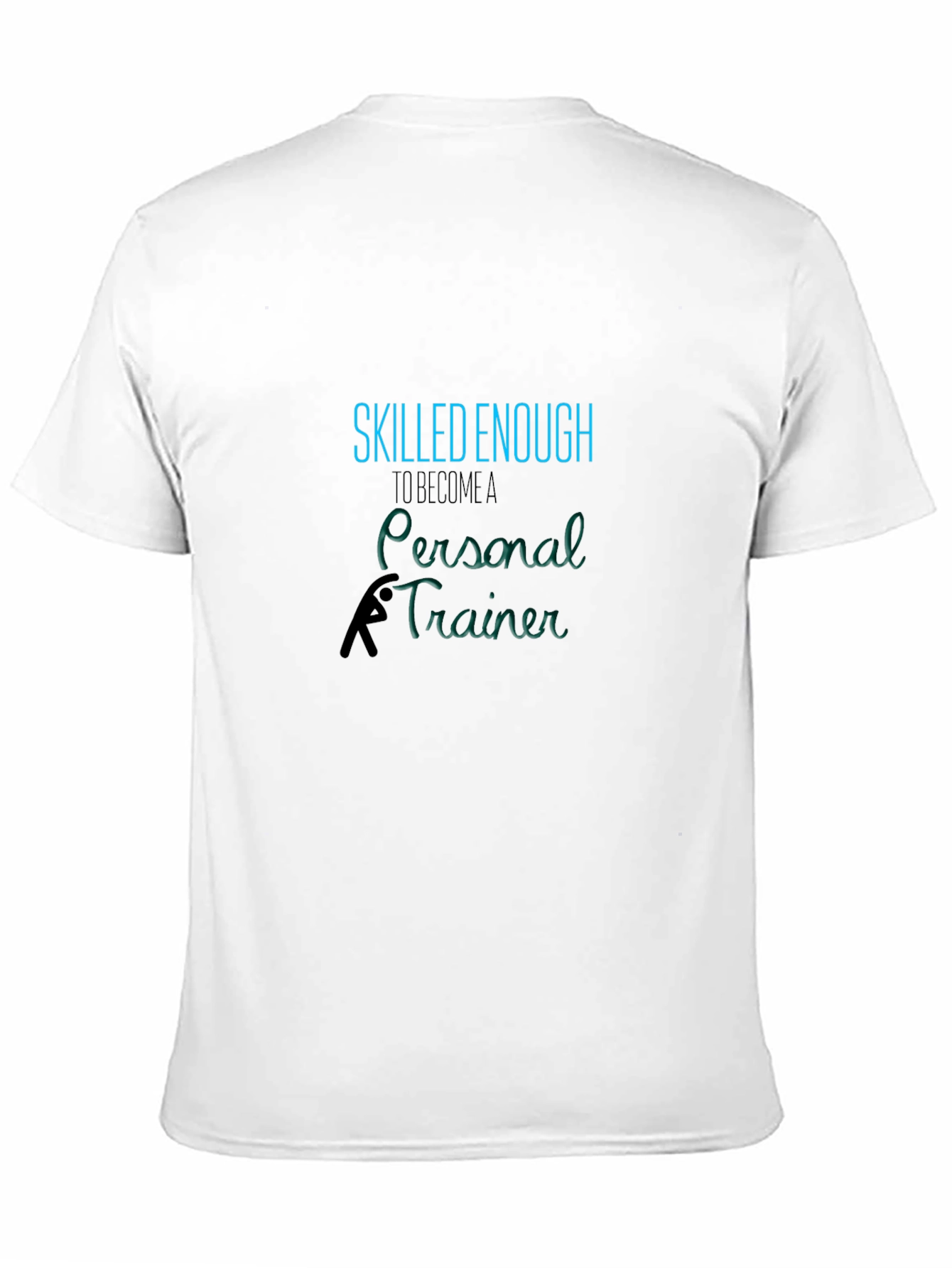 Skilled Enough Personal Trainer T-Shirt