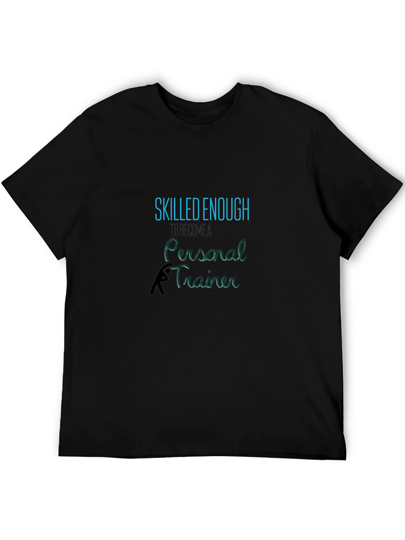 Skilled Enough Personal Trainer T-Shirt