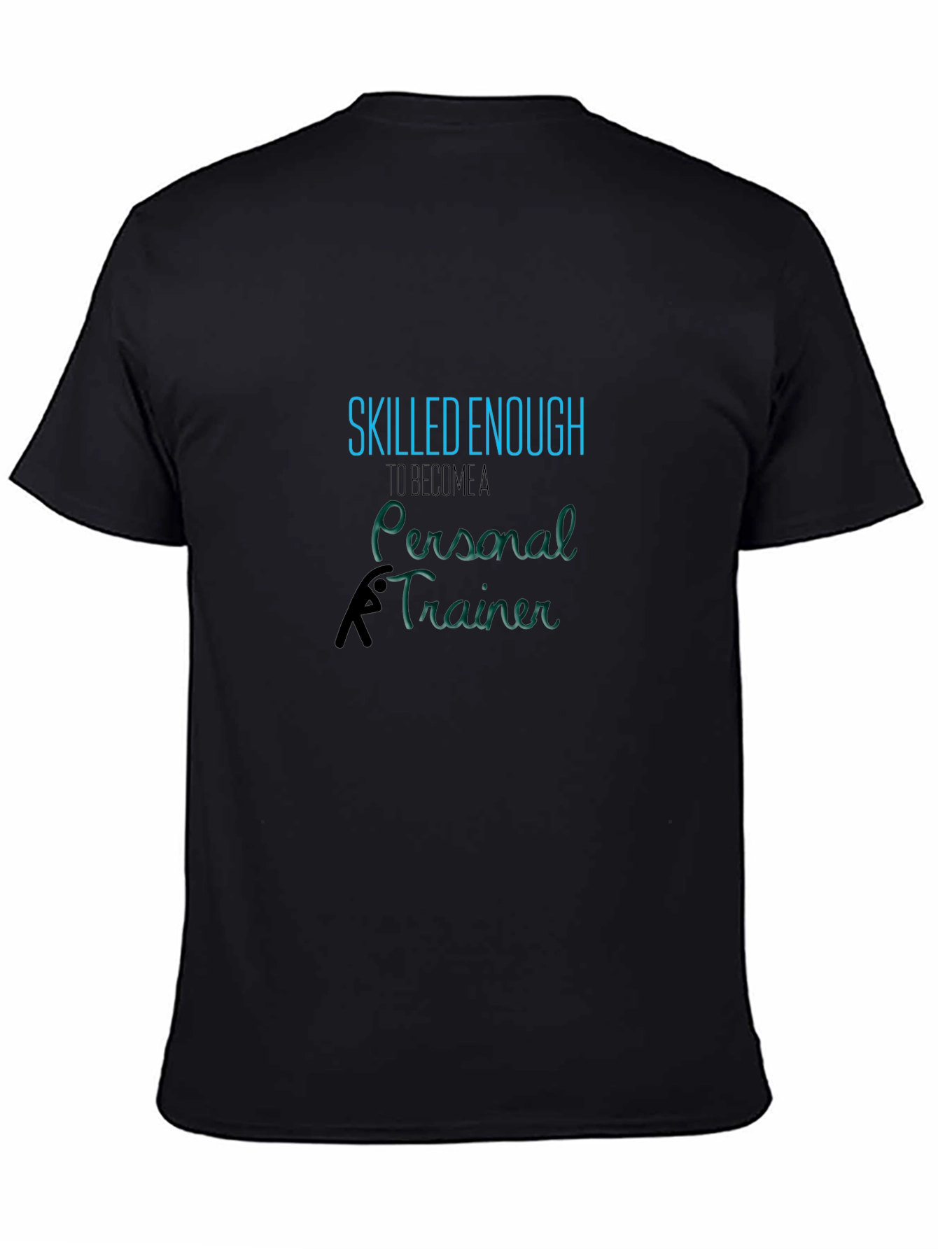 Skilled Enough Personal Trainer T-Shirt