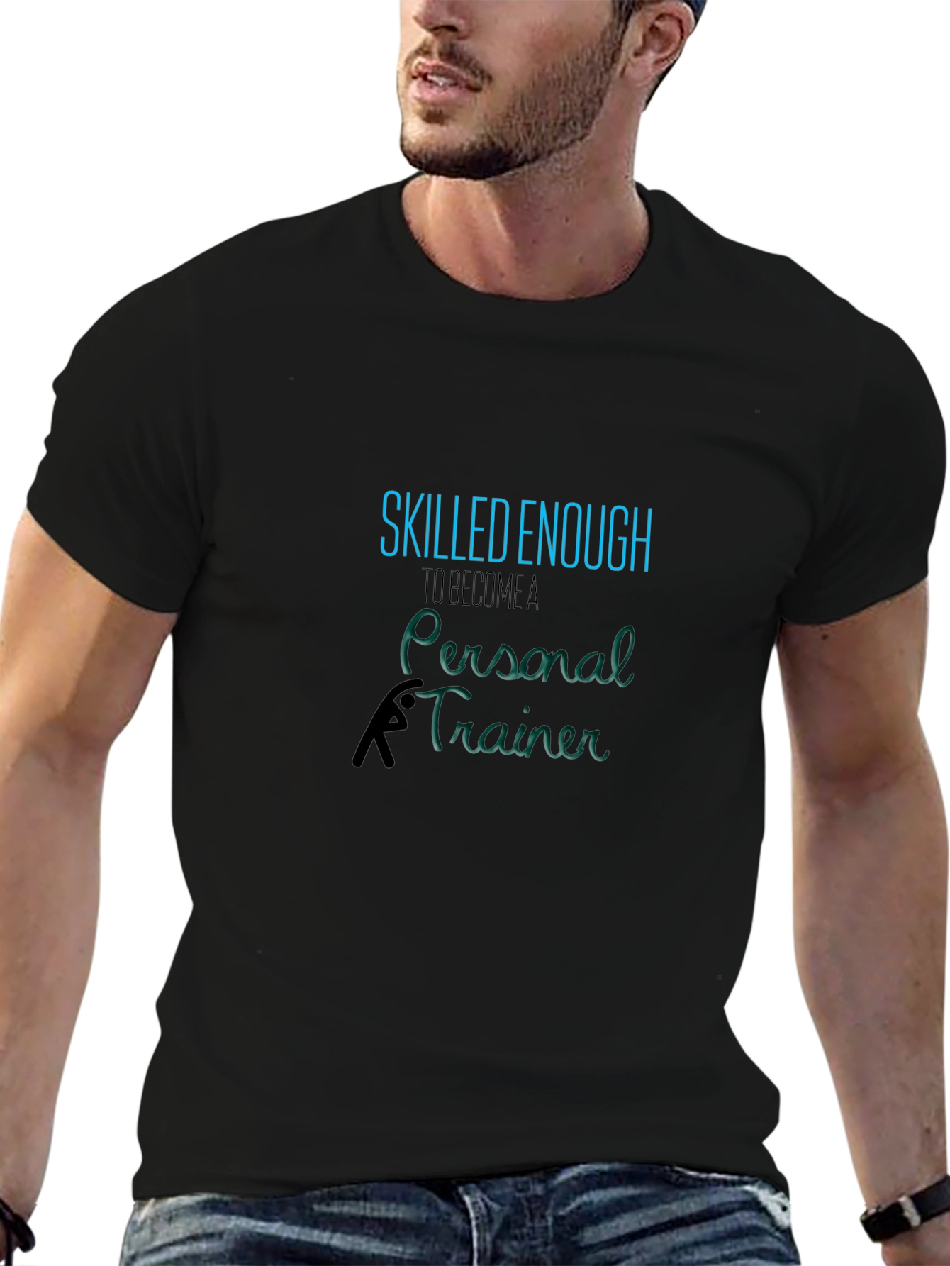 Skilled Enough Personal Trainer T-Shirt