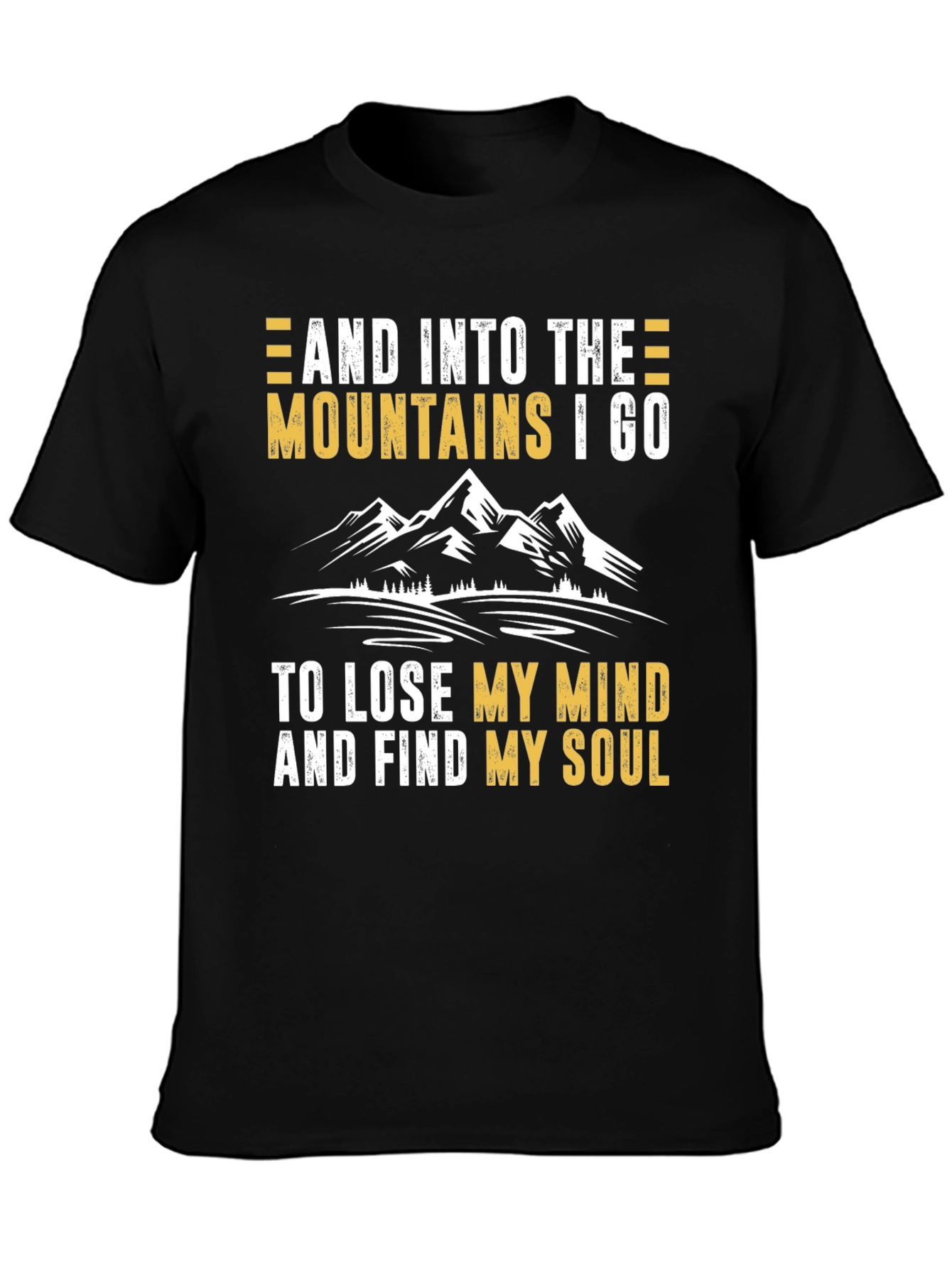 Mountains I Go T-Shirt