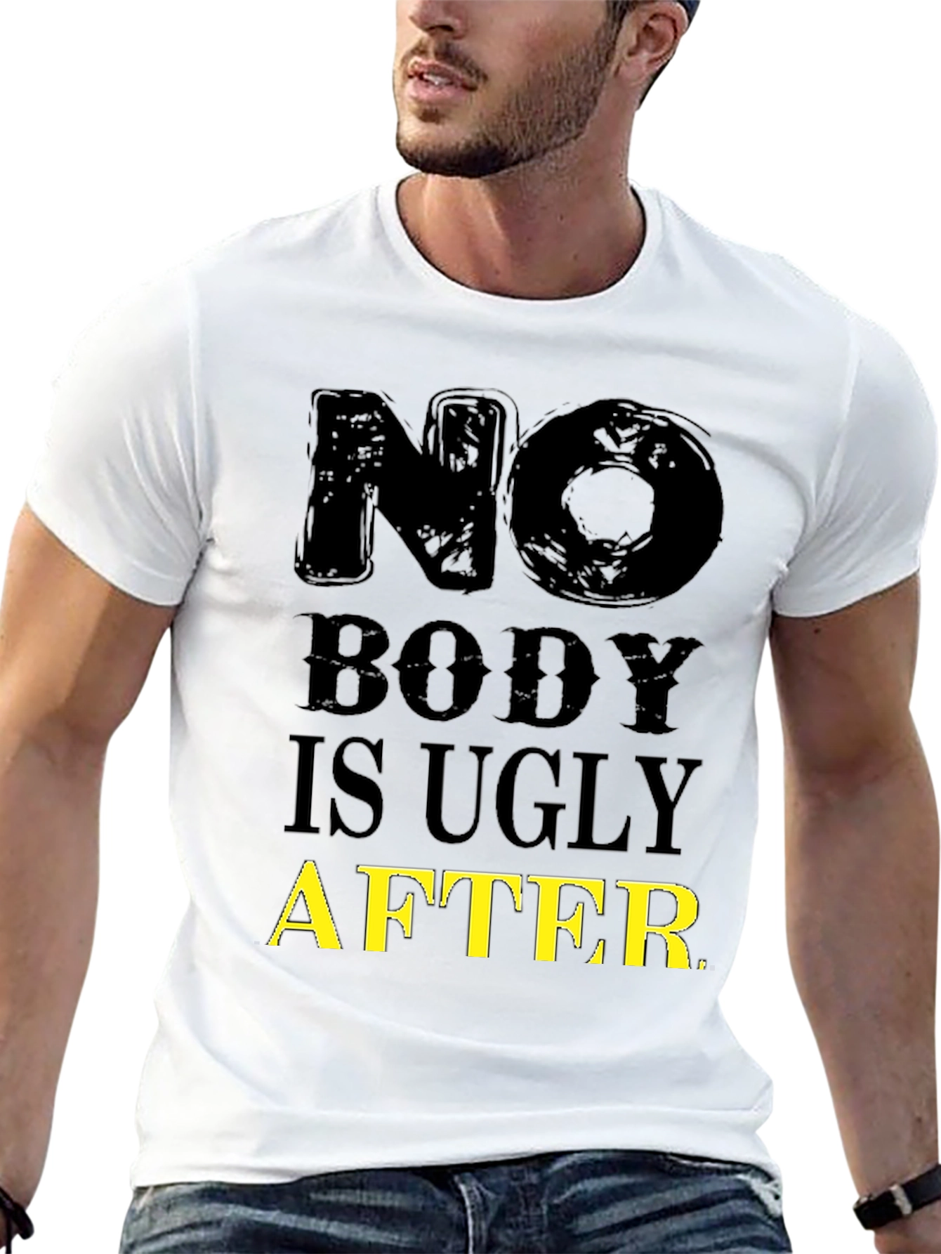 Funny No Body is Ugly After T-Shirt