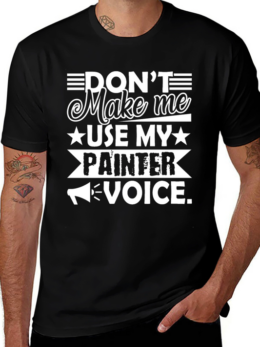 Painter Voice Funny T-Shirt