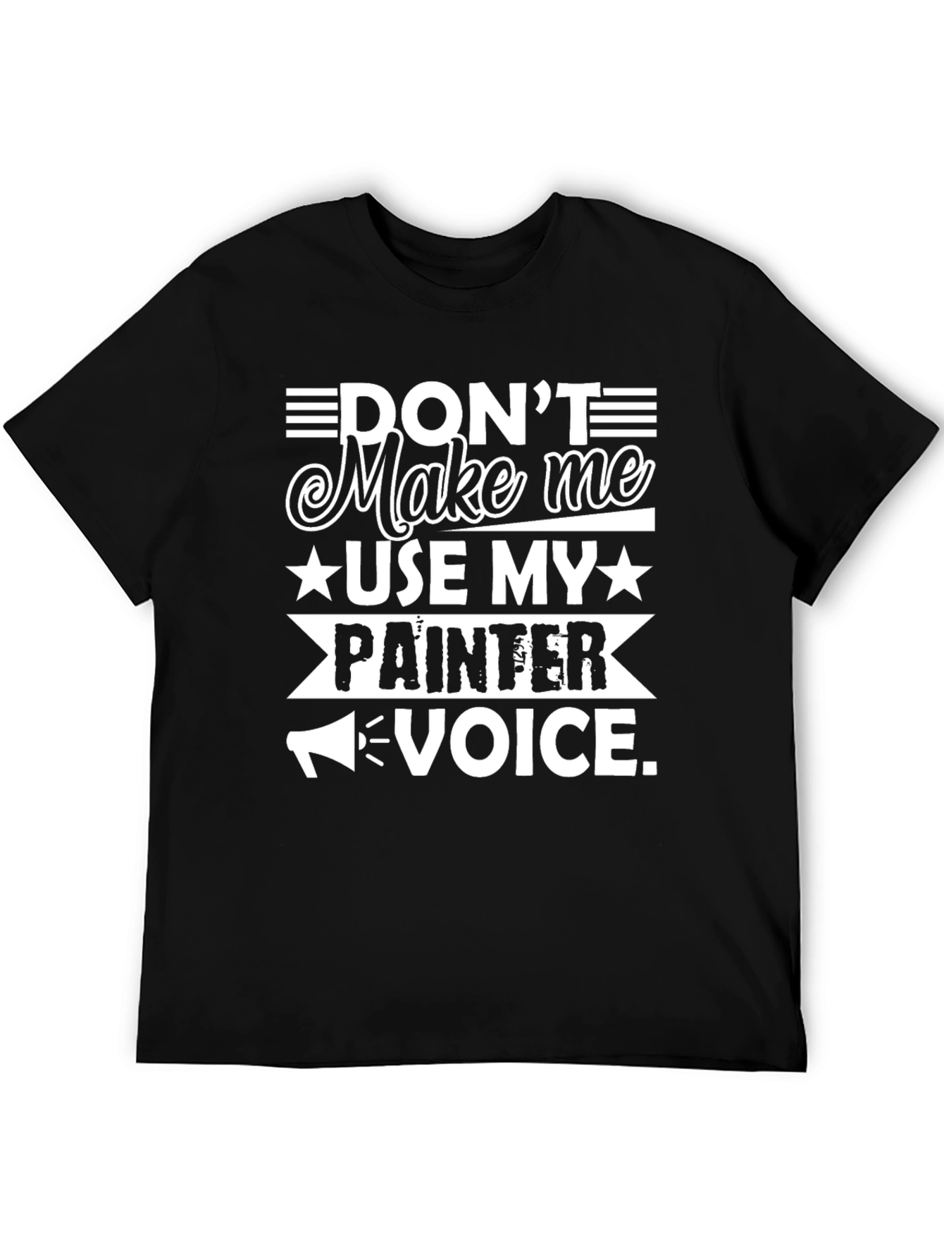 Painter Voice Funny T-Shirt