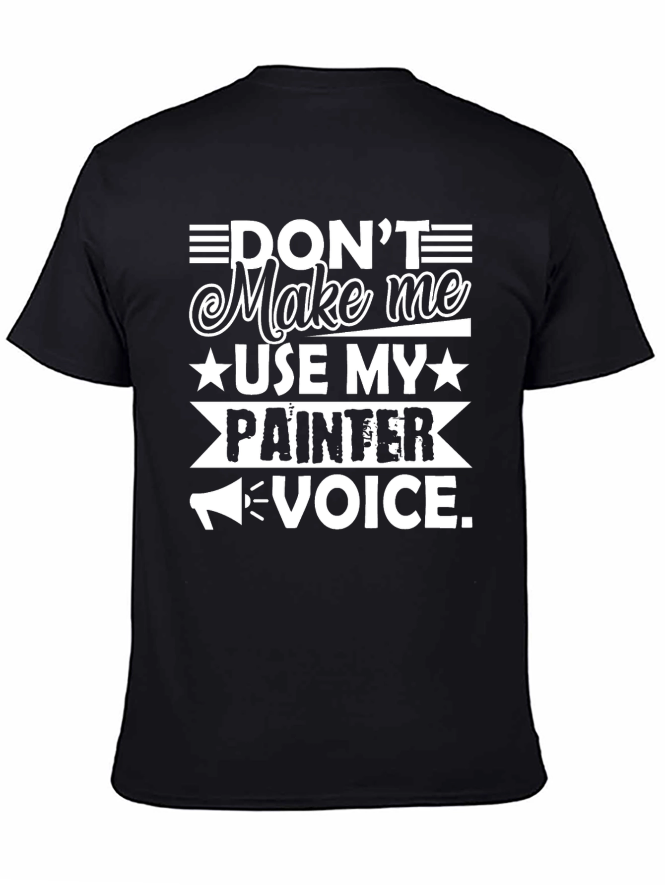 Painter Voice Funny T-Shirt