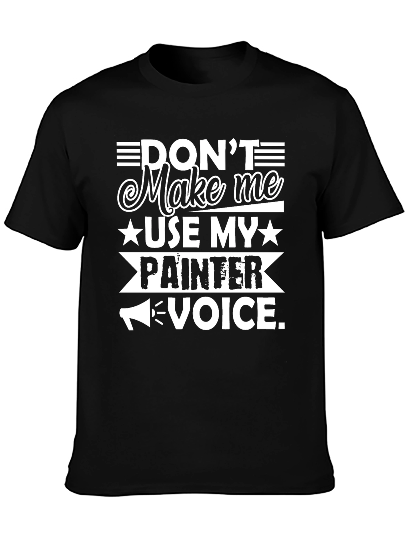 Painter Voice Funny T-Shirt