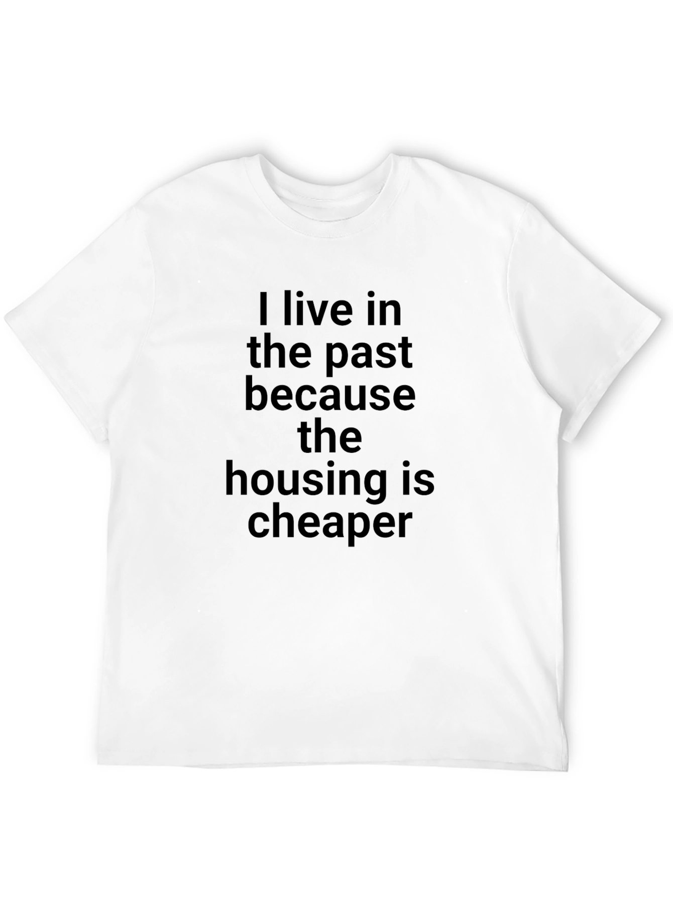 Funny Slogan T-Shirt - I Live in the Past