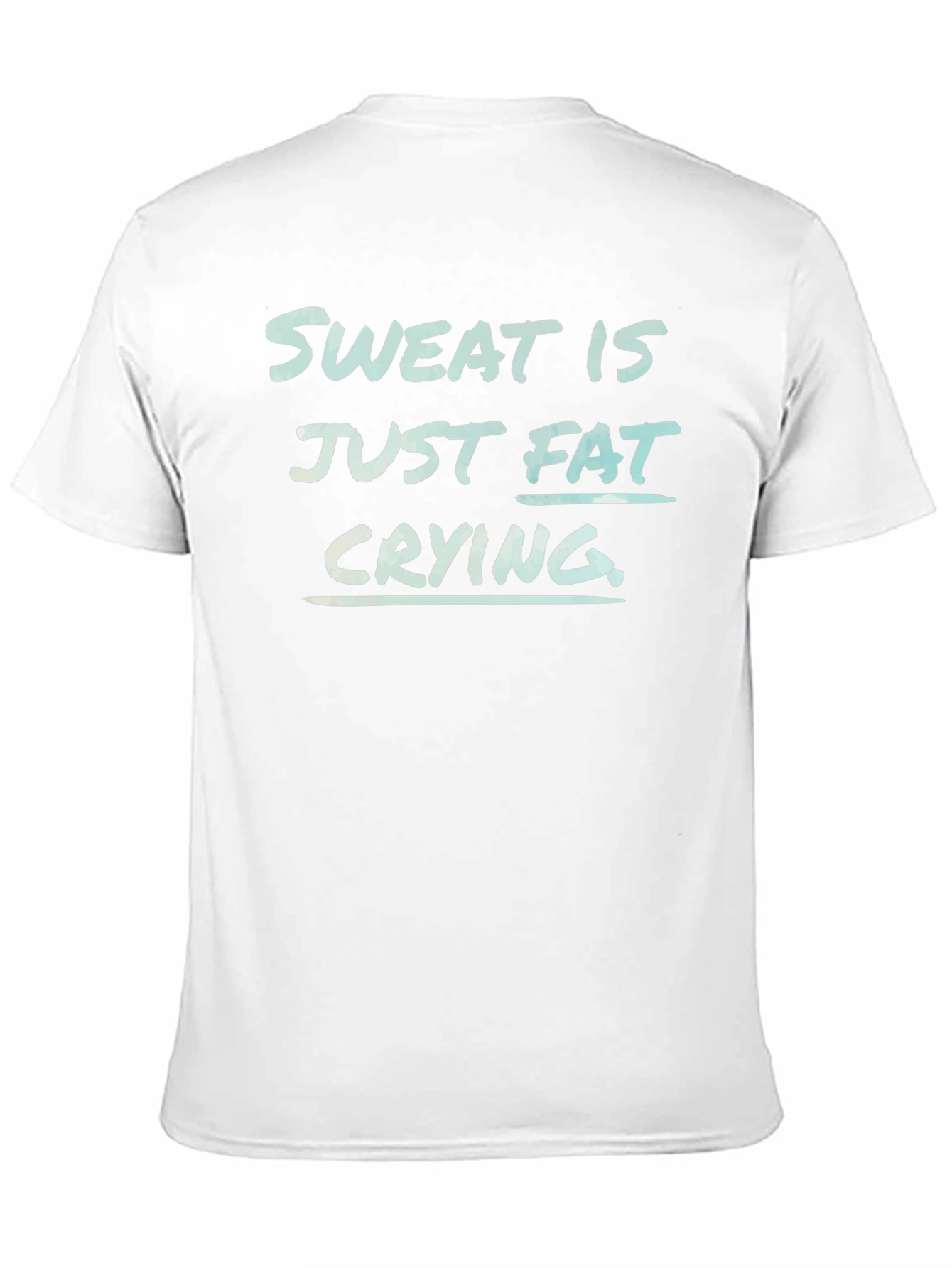 Sweat is Fat Crying Funny Workout Tee