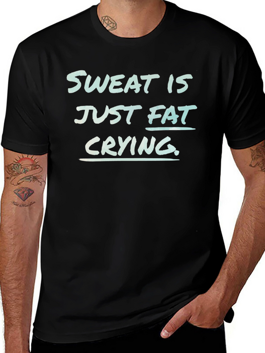 Sweat is Fat Crying Funny Workout Tee