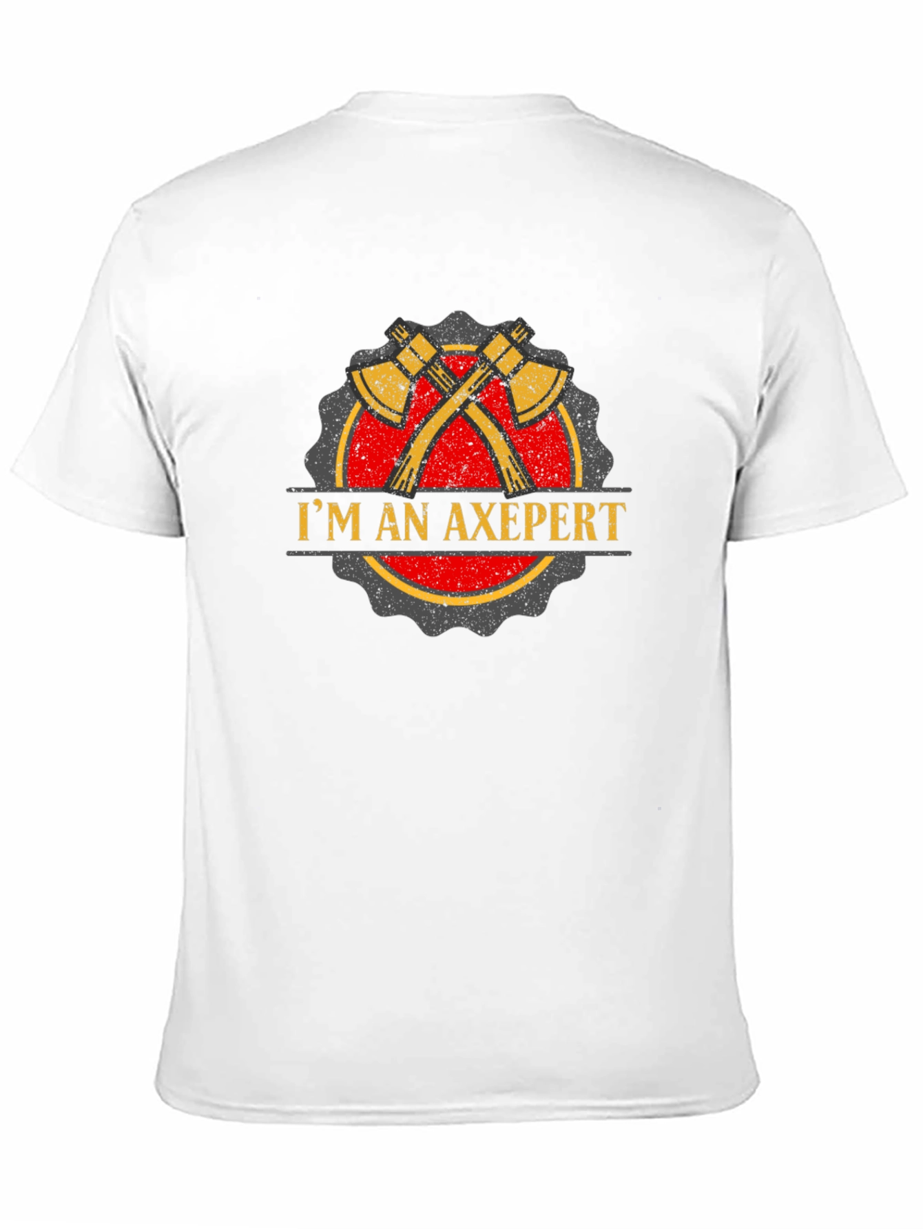 Im an Axepert T-Shirt - Lumberjack Humor Tee