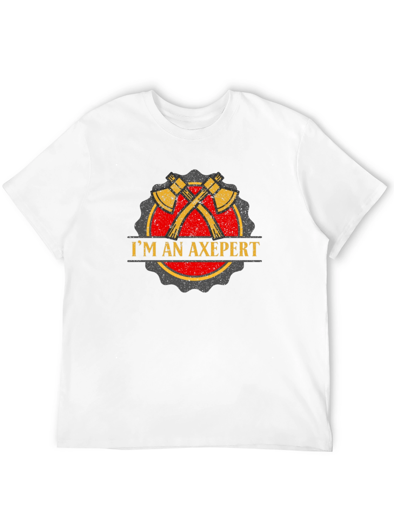 Im an Axepert T-Shirt - Lumberjack Humor Tee