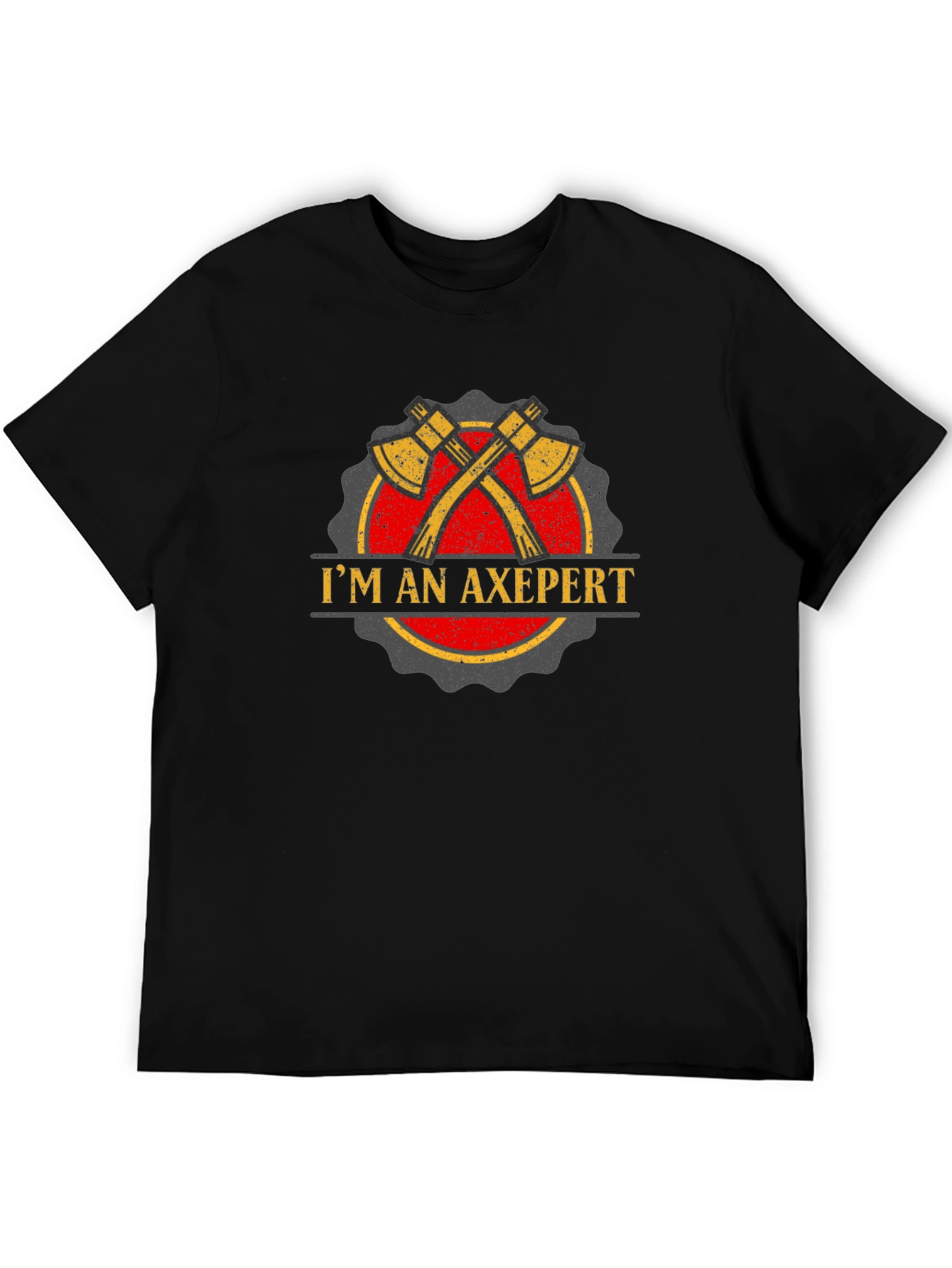 Im an Axepert T-Shirt - Lumberjack Humor Tee