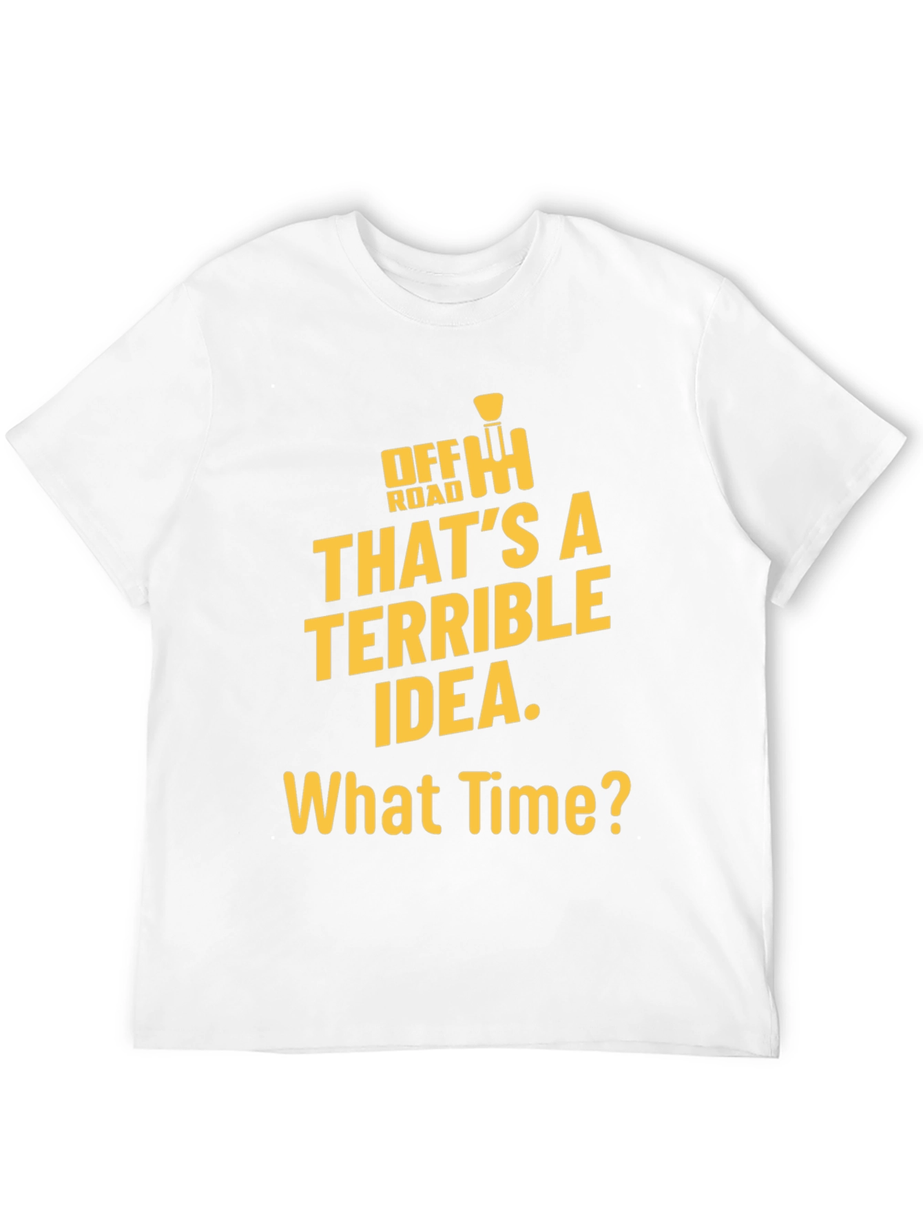 Off Road Terrible Idea Black T-Shirt