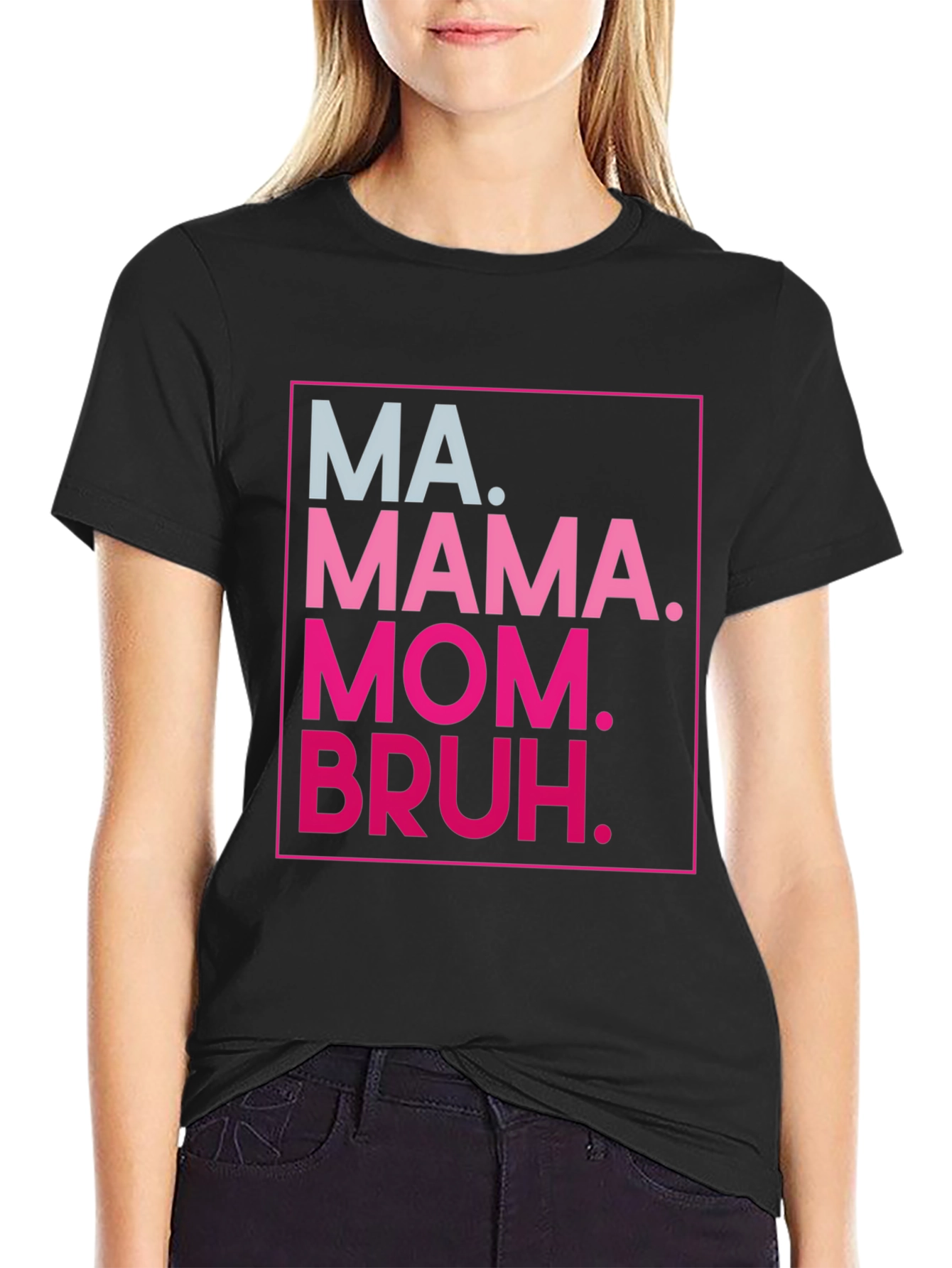 MA. MAMA. MOM. BRUH. Funny Graphic Tee