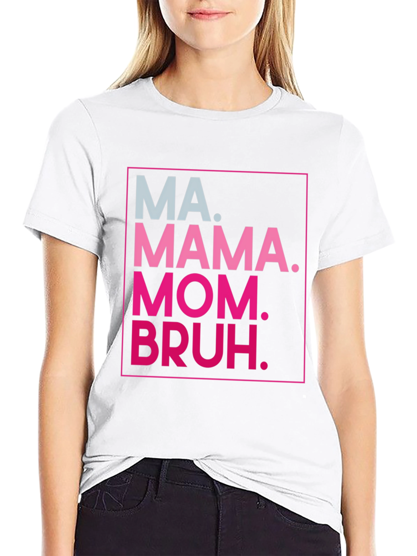 MA. MAMA. MOM. BRUH. Funny Graphic Tee