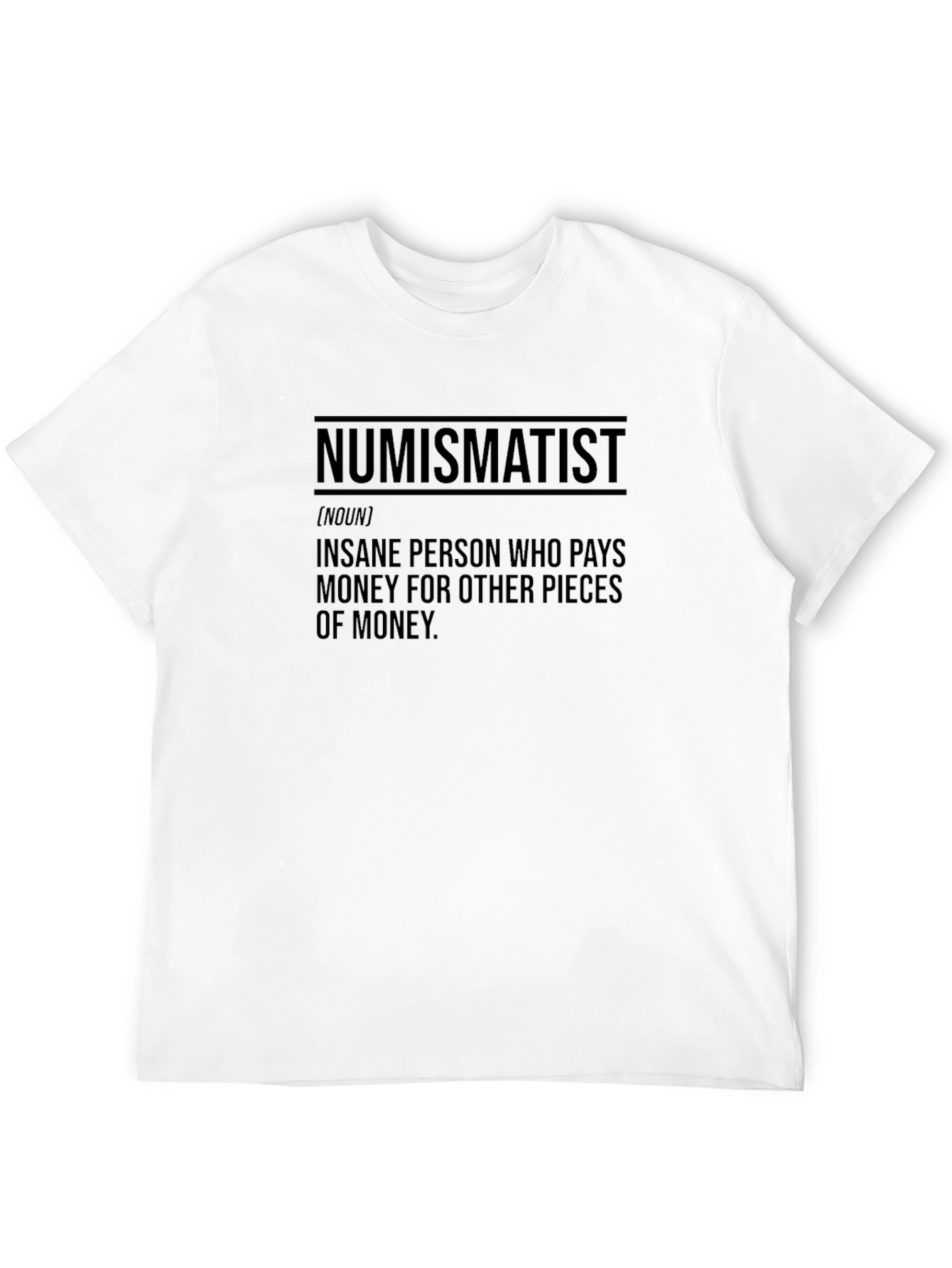 Numismatist Definition T-Shirt - Coin Collector Gift