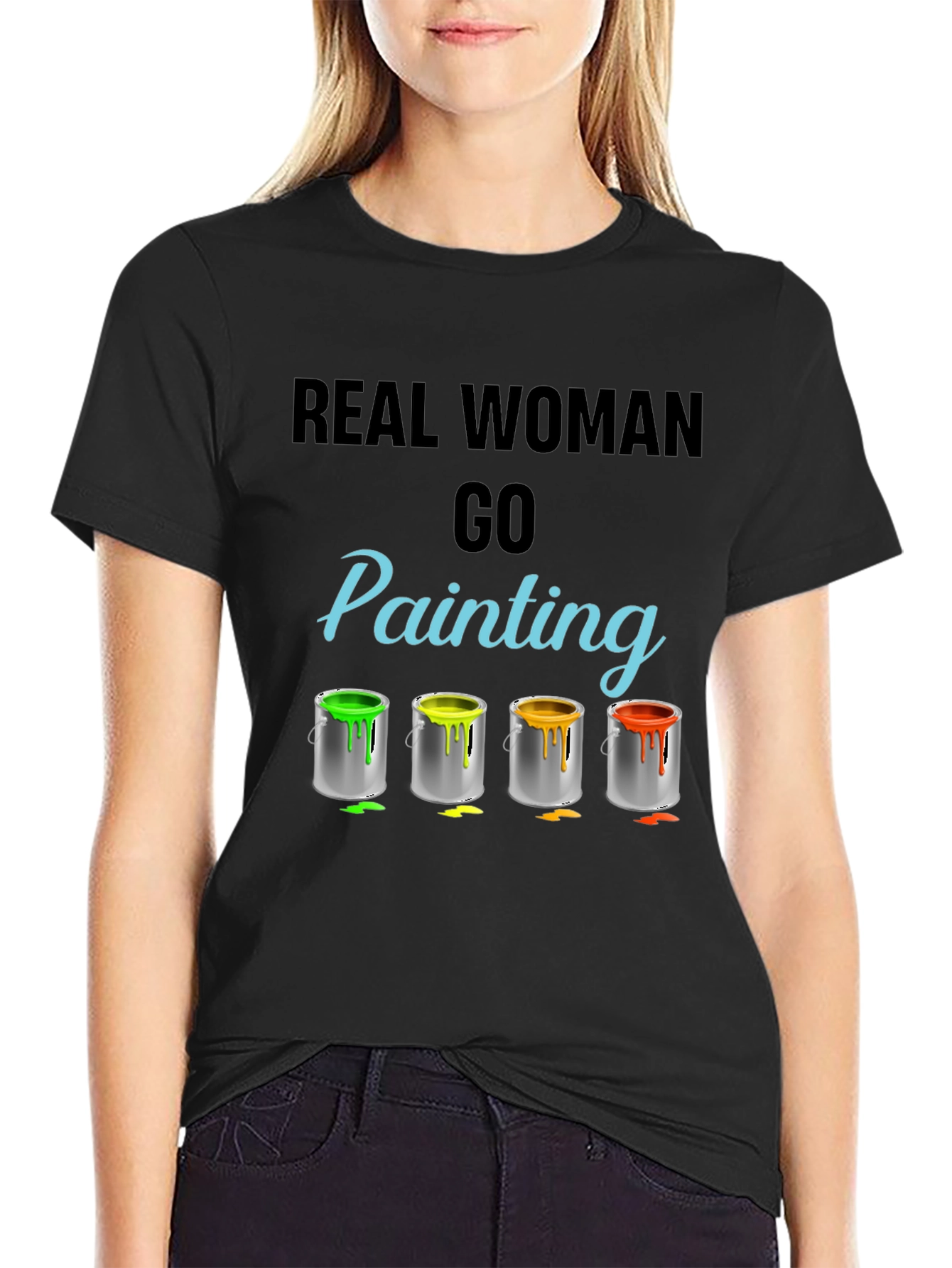 Real Woman Go Painting T-Shirt Art Hobby Tee