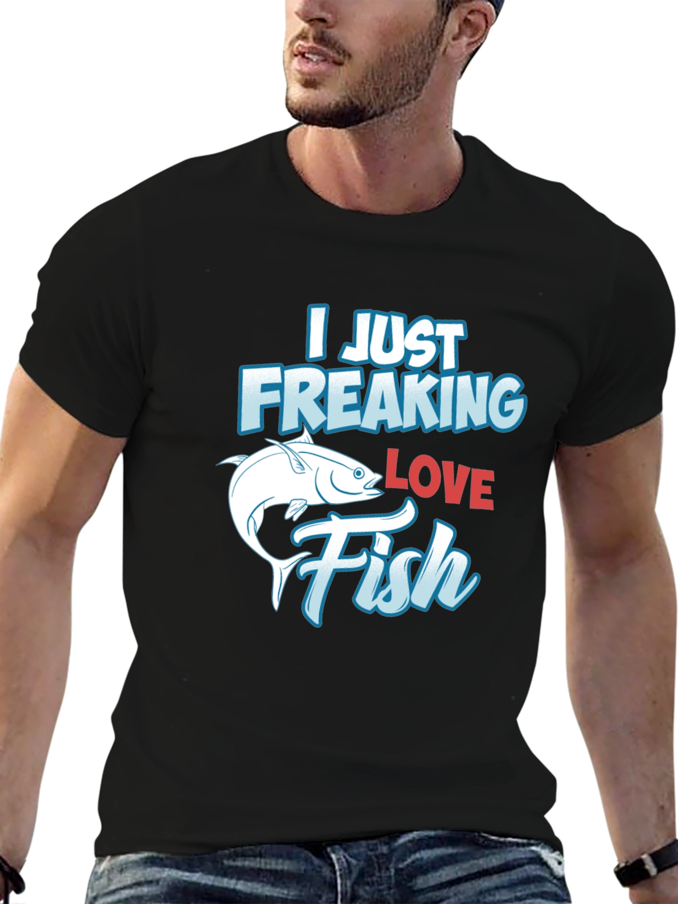 Funny Fishing T-Shirt: I Just Freaking Love Fish