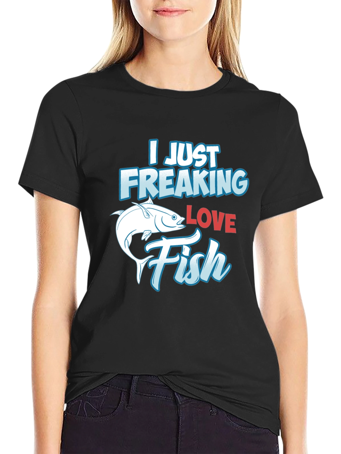 Funny Fishing T-Shirt: I Just Freaking Love Fish