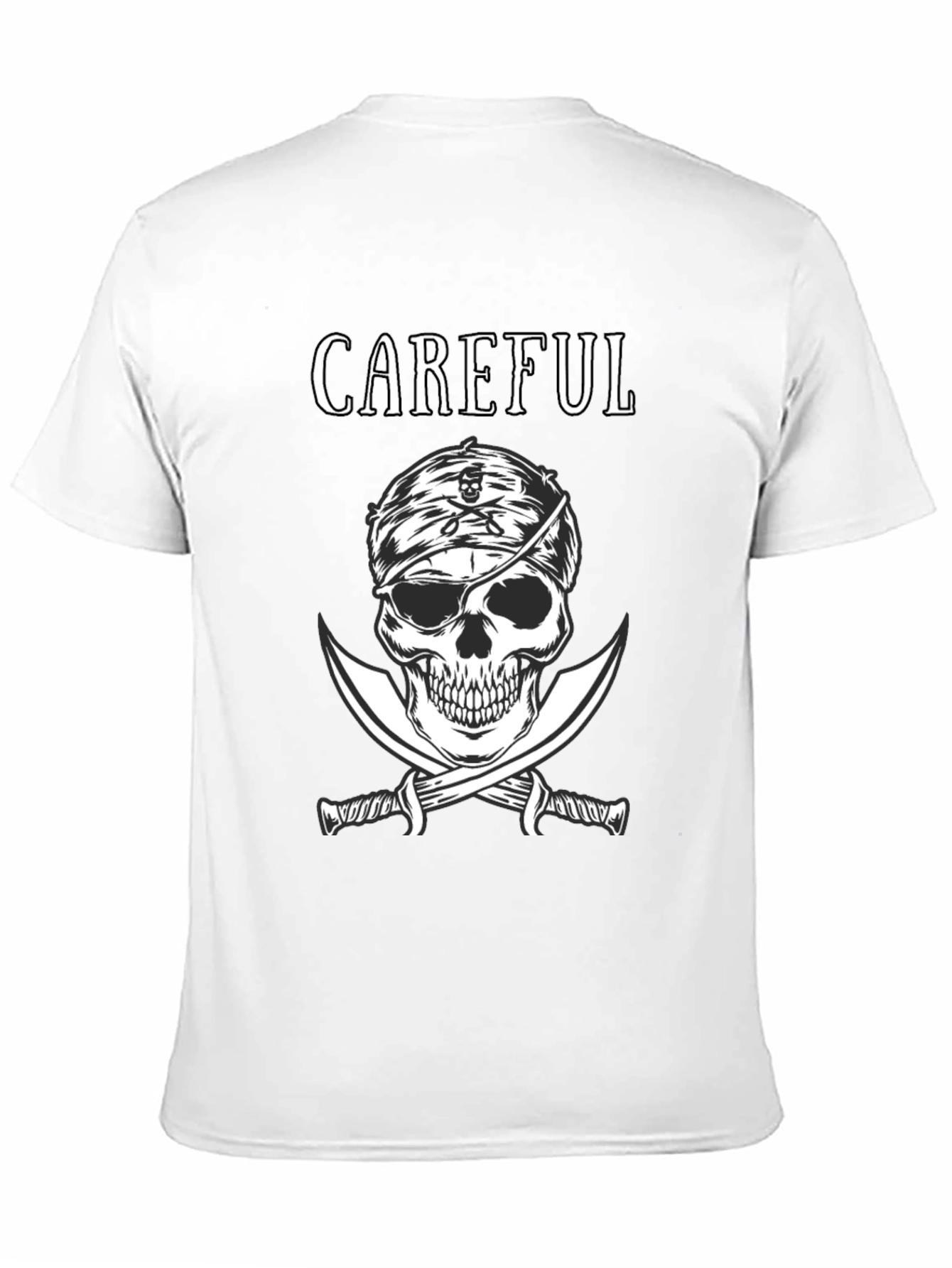 Careful Pirate Skull T-Shirt - Edgy Graphic Tee