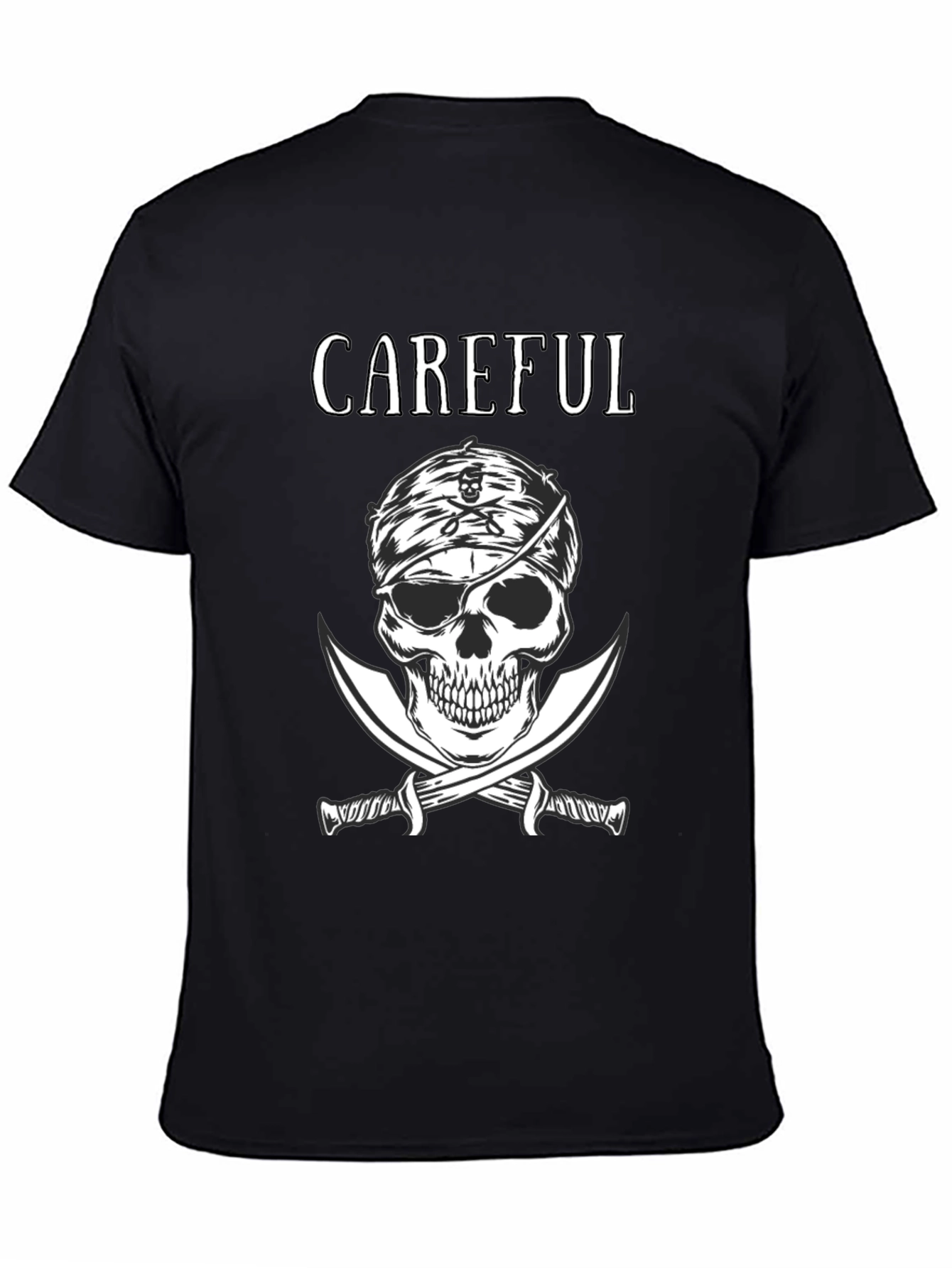 Careful Pirate Skull T-Shirt - Edgy Graphic Tee