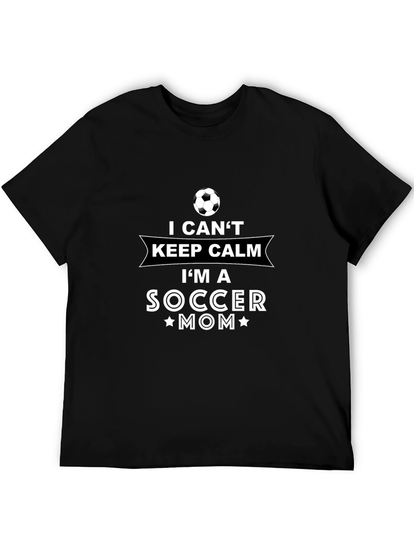 I Cant Keep Calm Im a Soccer Mom T-Shirt