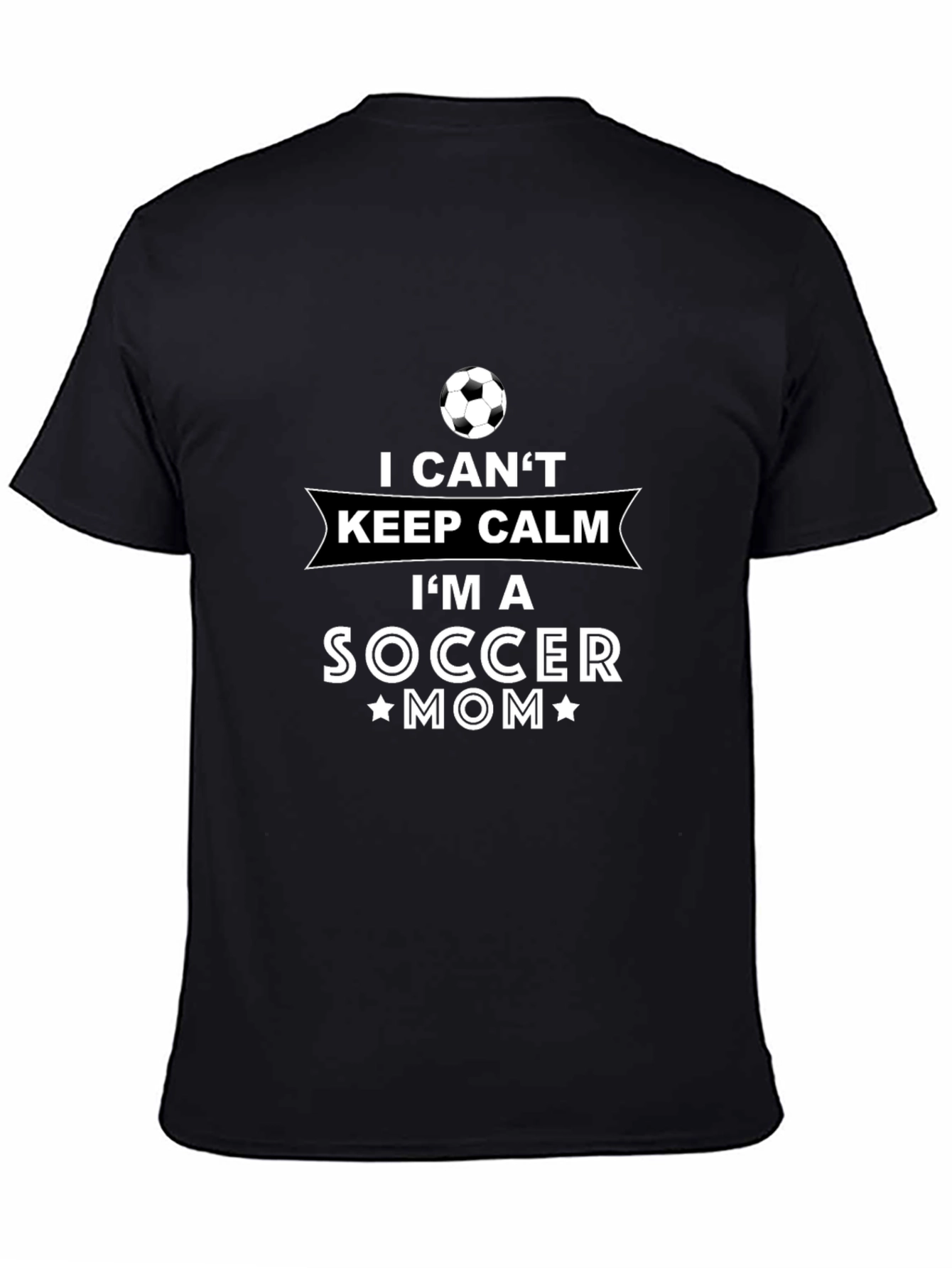 I Cant Keep Calm Im a Soccer Mom T-Shirt