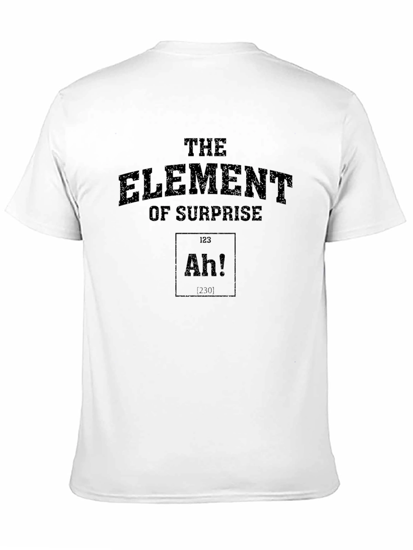 Element of Surprise T-Shirt - Funny Periodic Table Tee