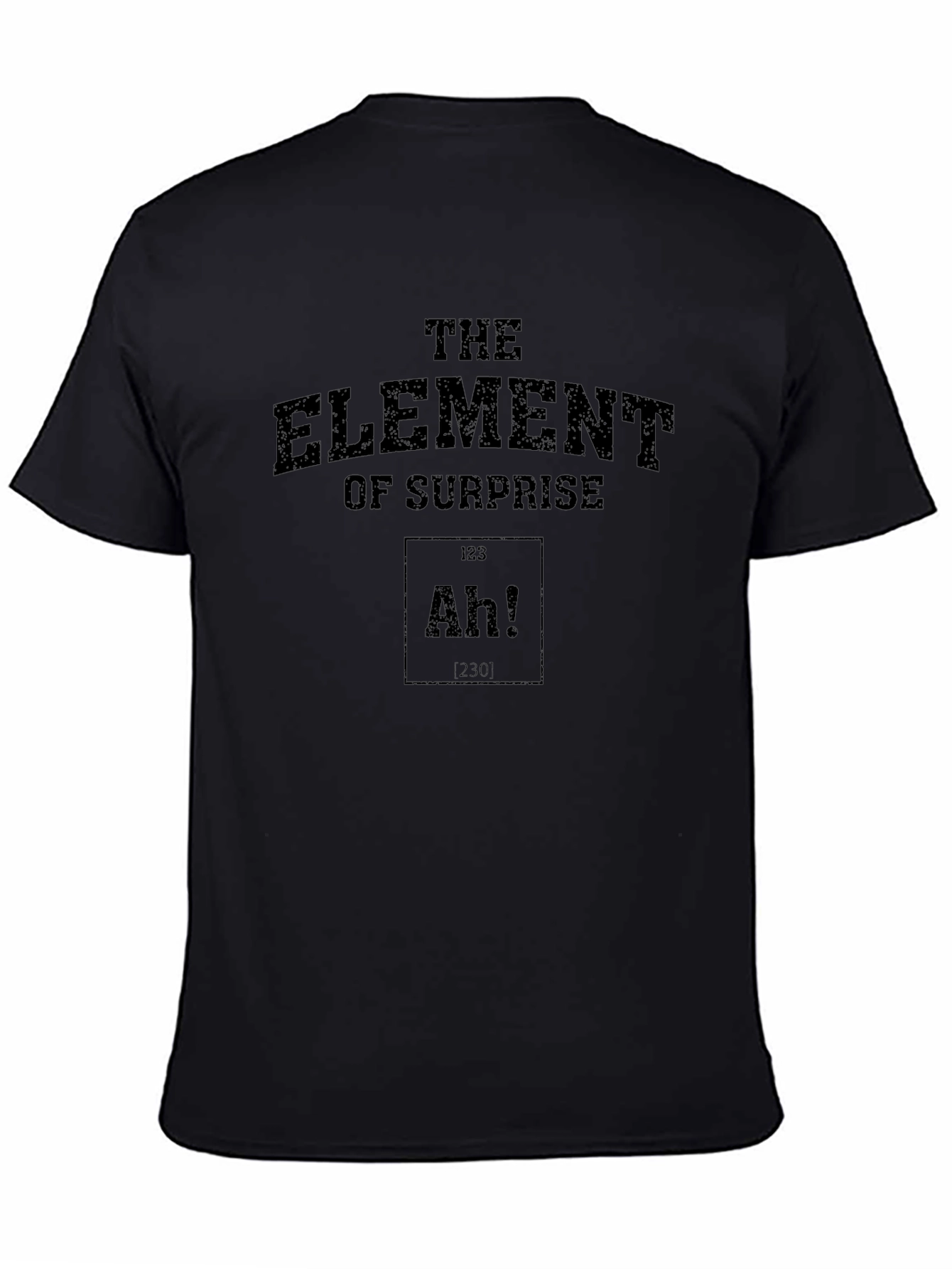 Element of Surprise T-Shirt - Funny Periodic Table Tee