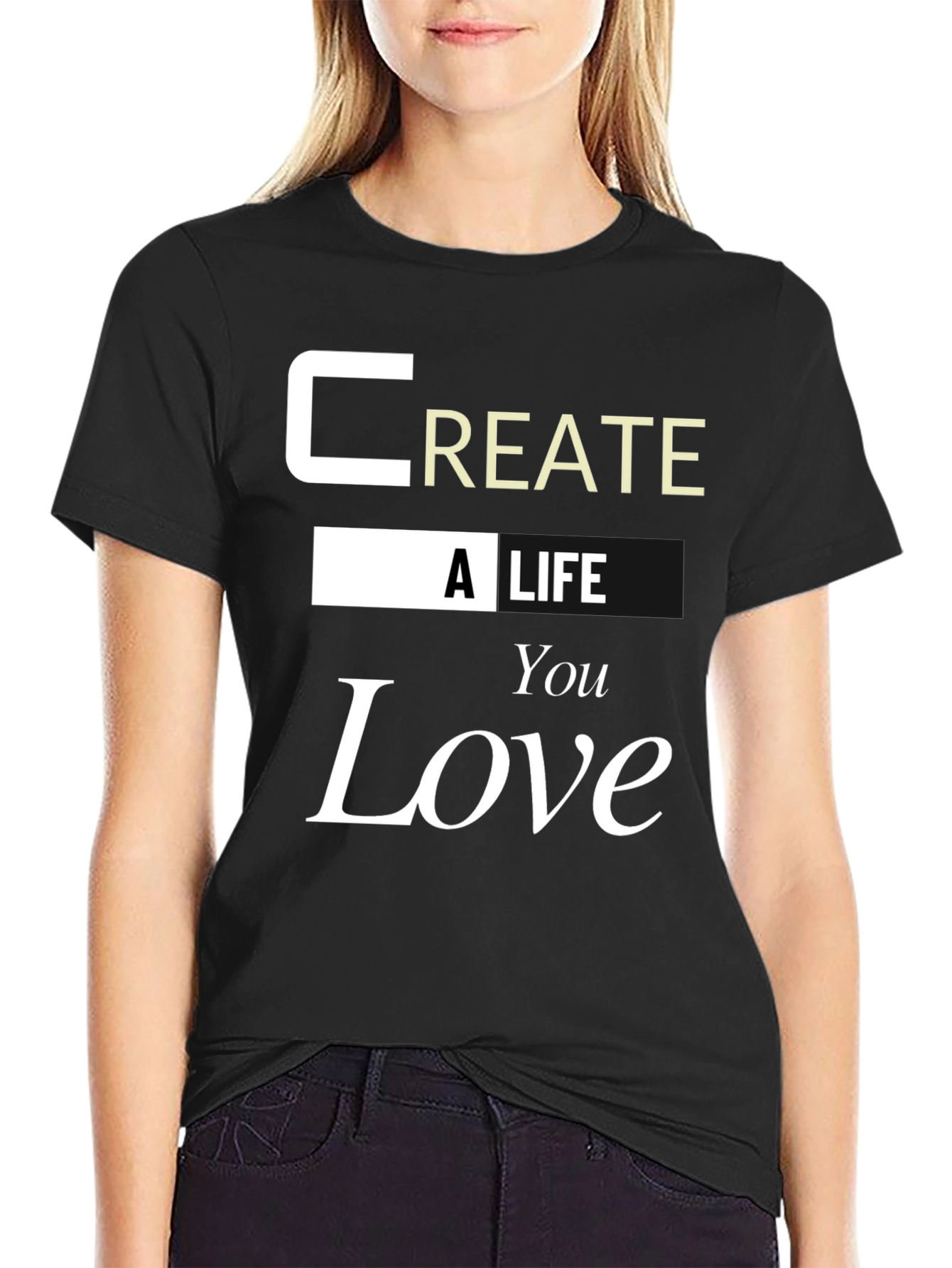 Inspirational Create a Life You Love Graphic Tee