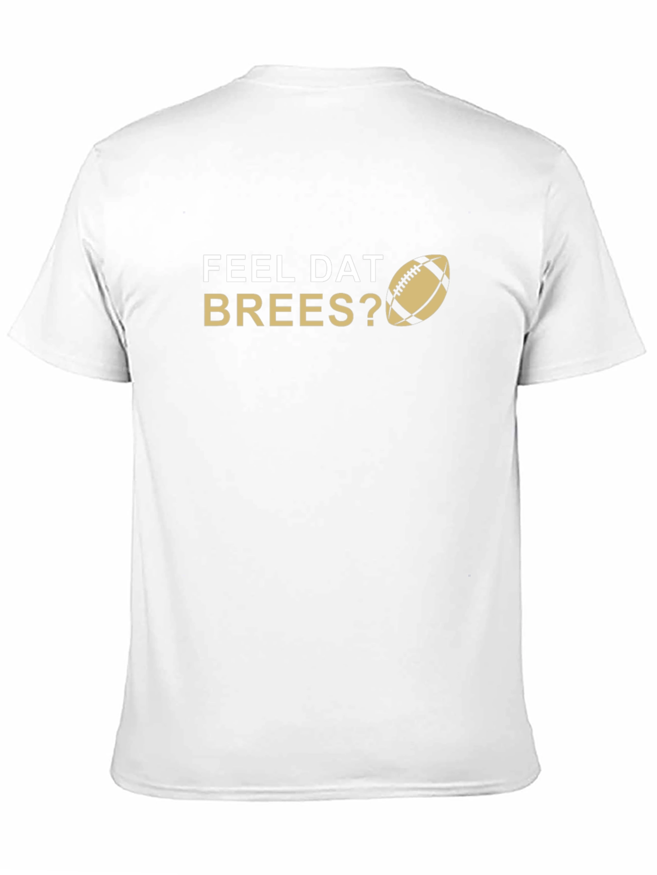 Feel Dat Brees Football T-Shirt