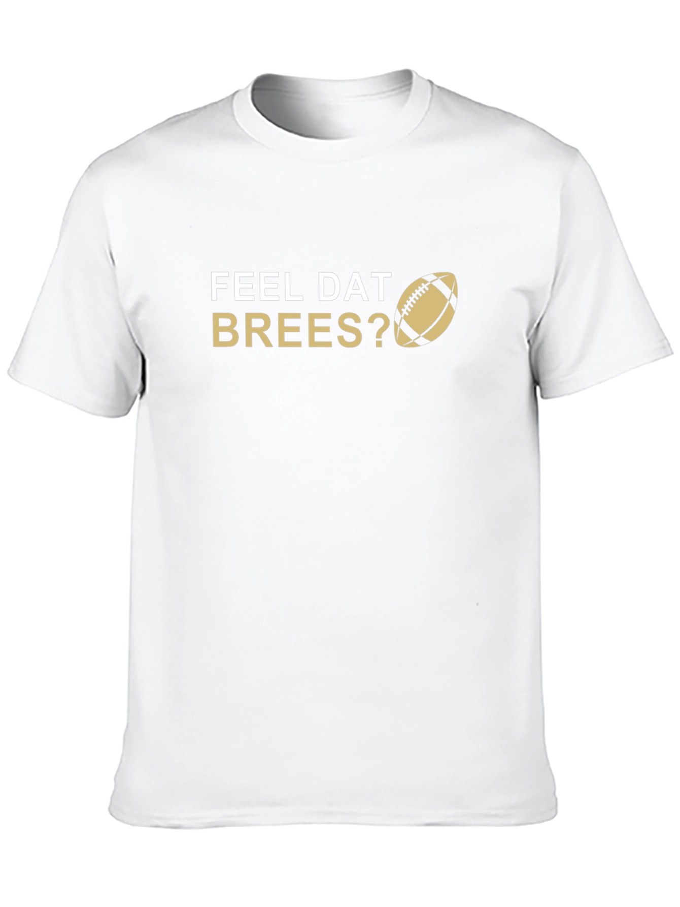 Feel Dat Brees Football T-Shirt