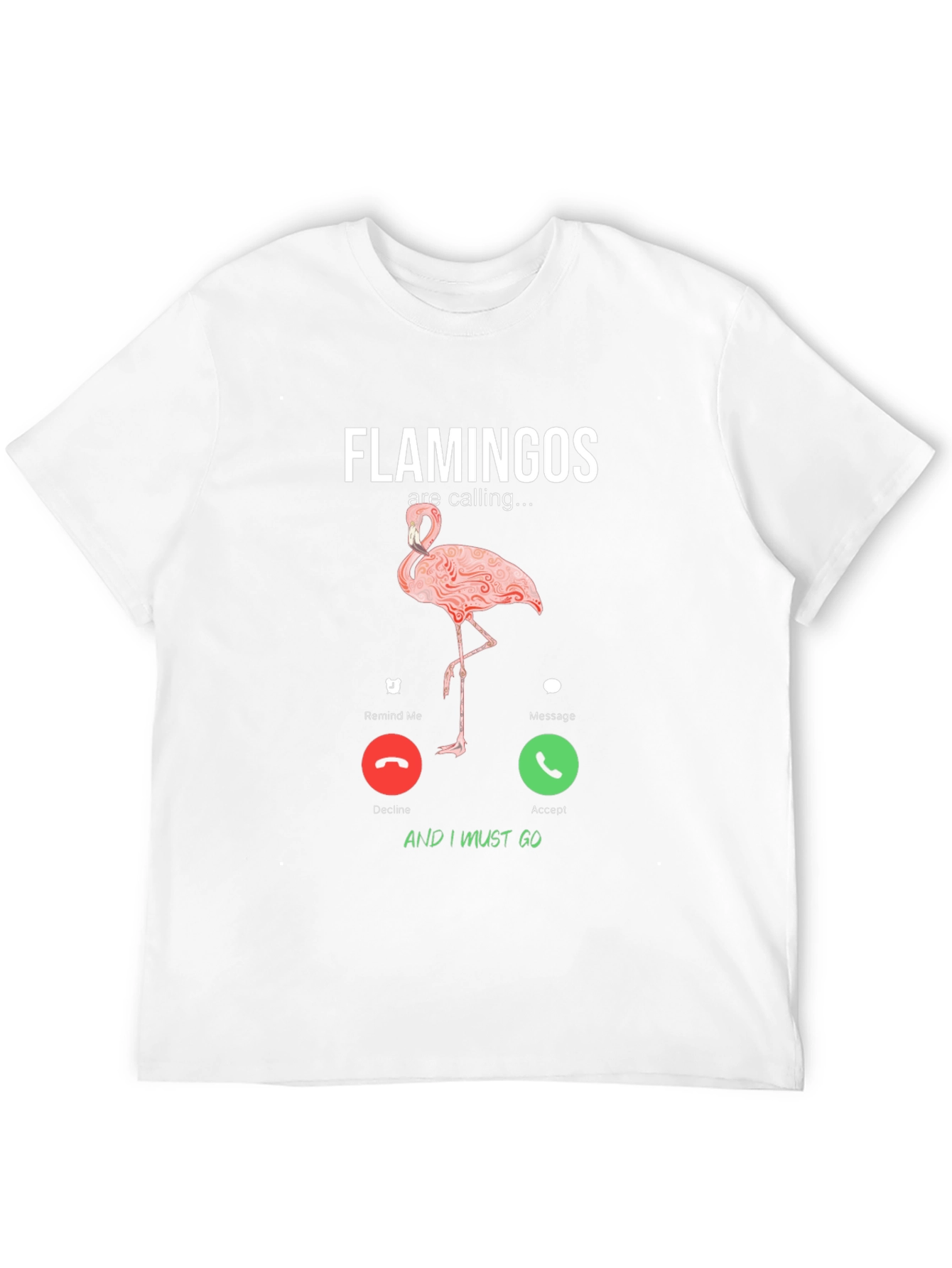 Flamingo Calling T-Shirt - Funny Animal Lover Tee