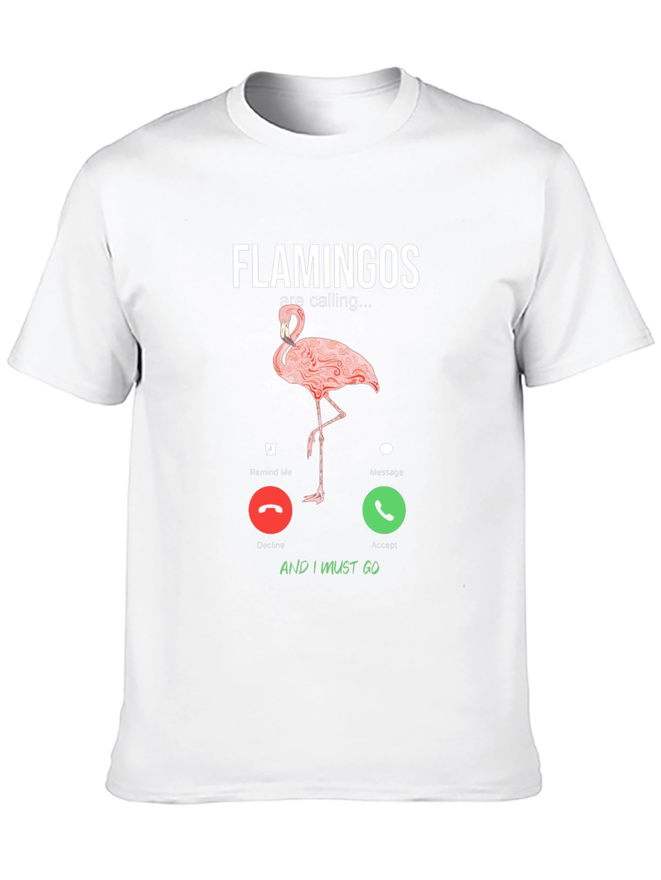 Flamingo Calling T-Shirt - Funny Animal Lover Tee